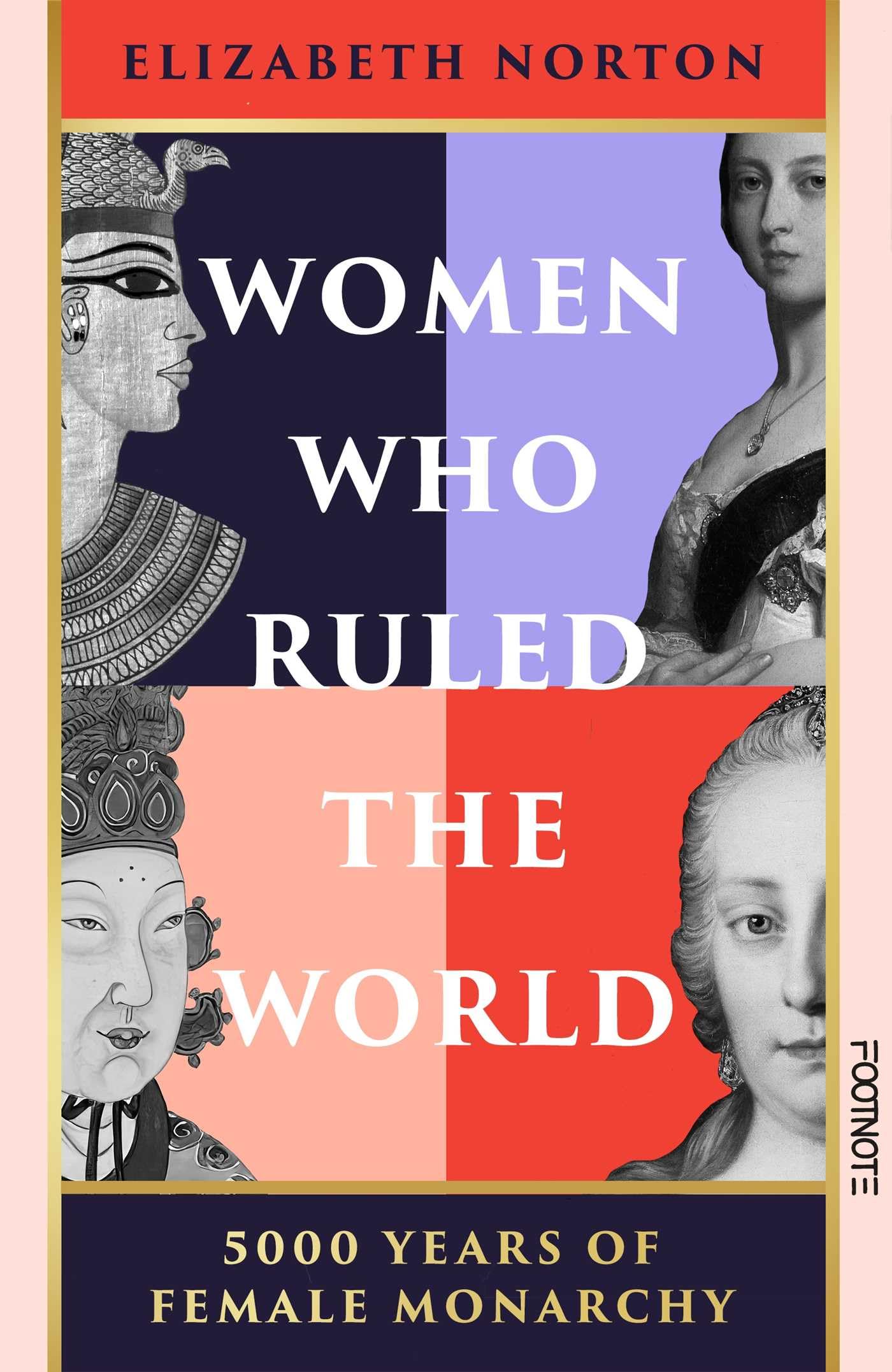 Women Who Ruled the World: 5000 Years of Female Monarchy Books