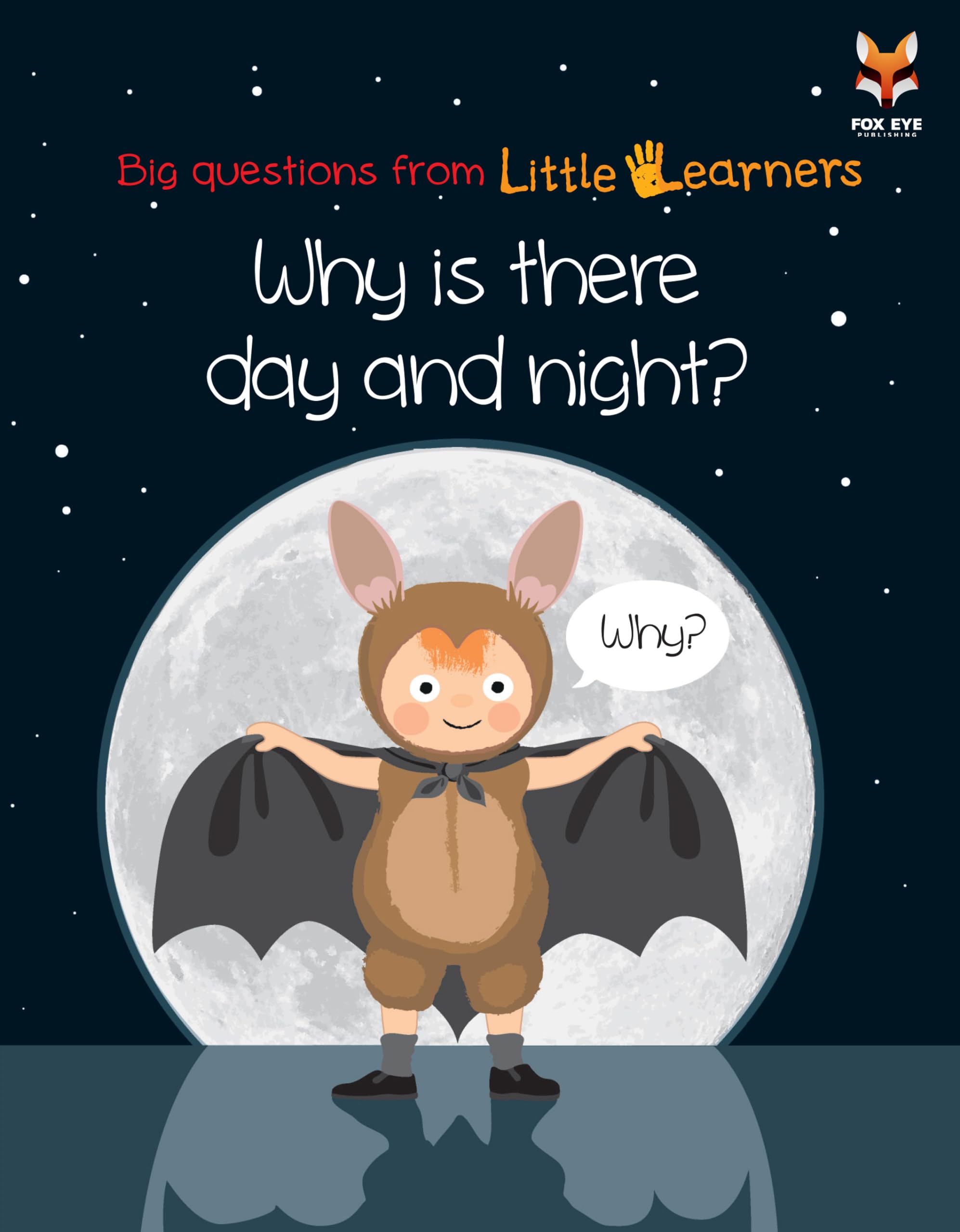 Why is there night and day? (Big Questions From Little Learners) book