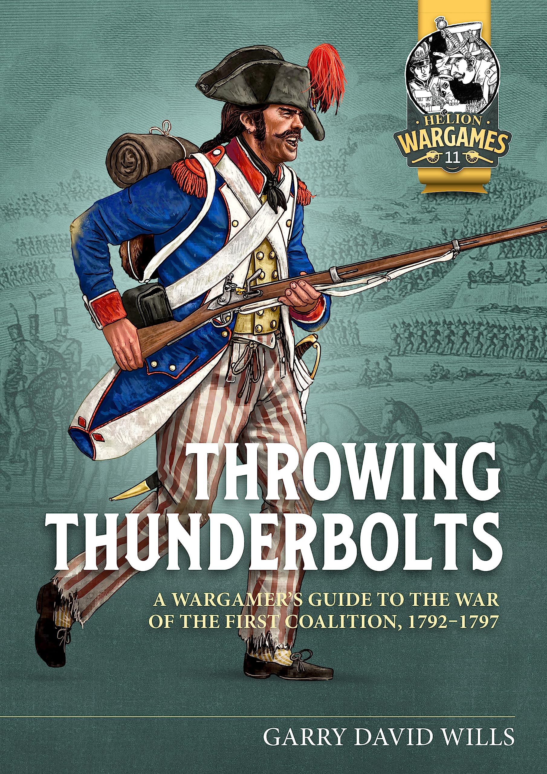 Throwing Thunderbolts: A Wargamer's Guide to the War of the First Coalition, 1792-1797 (Helion Wargames, 11, Band 11) Leisure & Fun