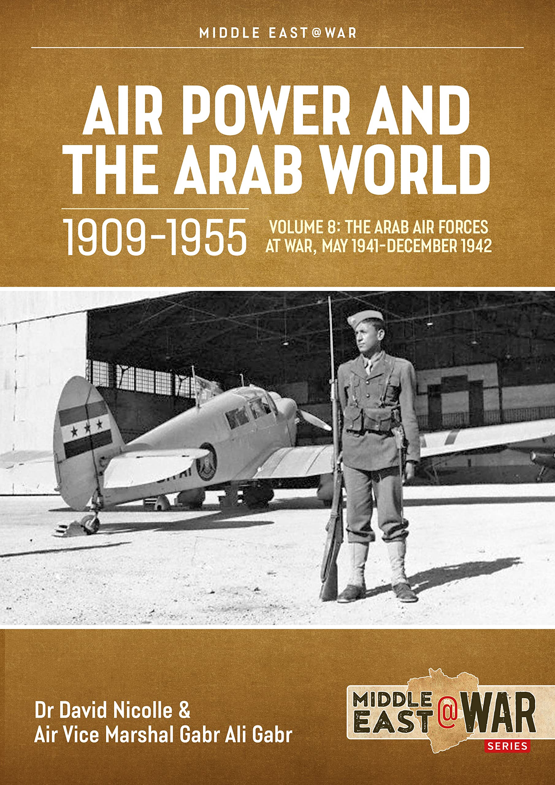 Air Power and Arab World 1909-1955, Volume 8: Arab Air Forces and a New World Order, 1943-1946 Social Sciences