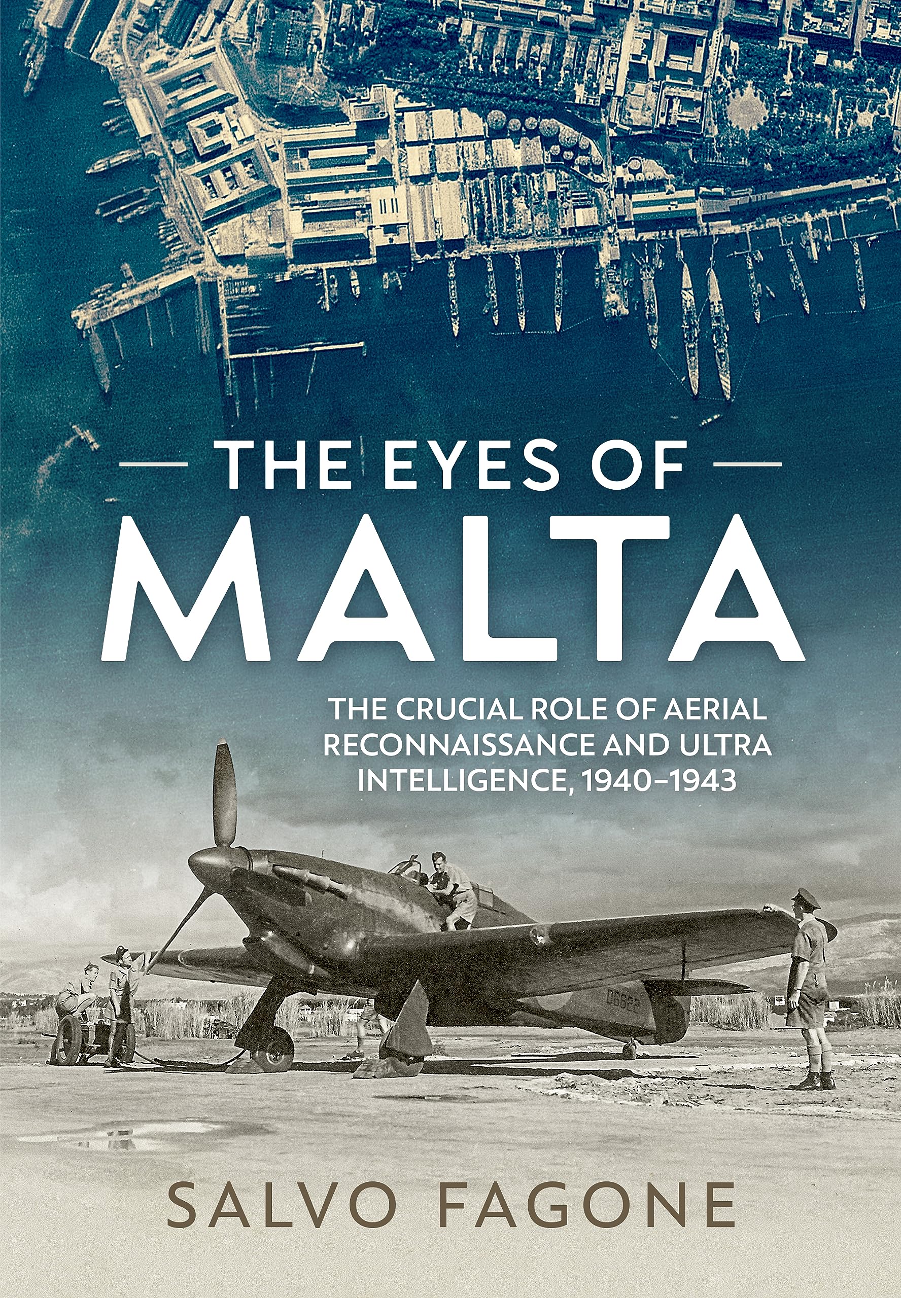 The Eyes of Malta: The Crucial Role of Aerial Reconnaissance and ULTRA Intelligence, 1940-1943 Geology & Geography