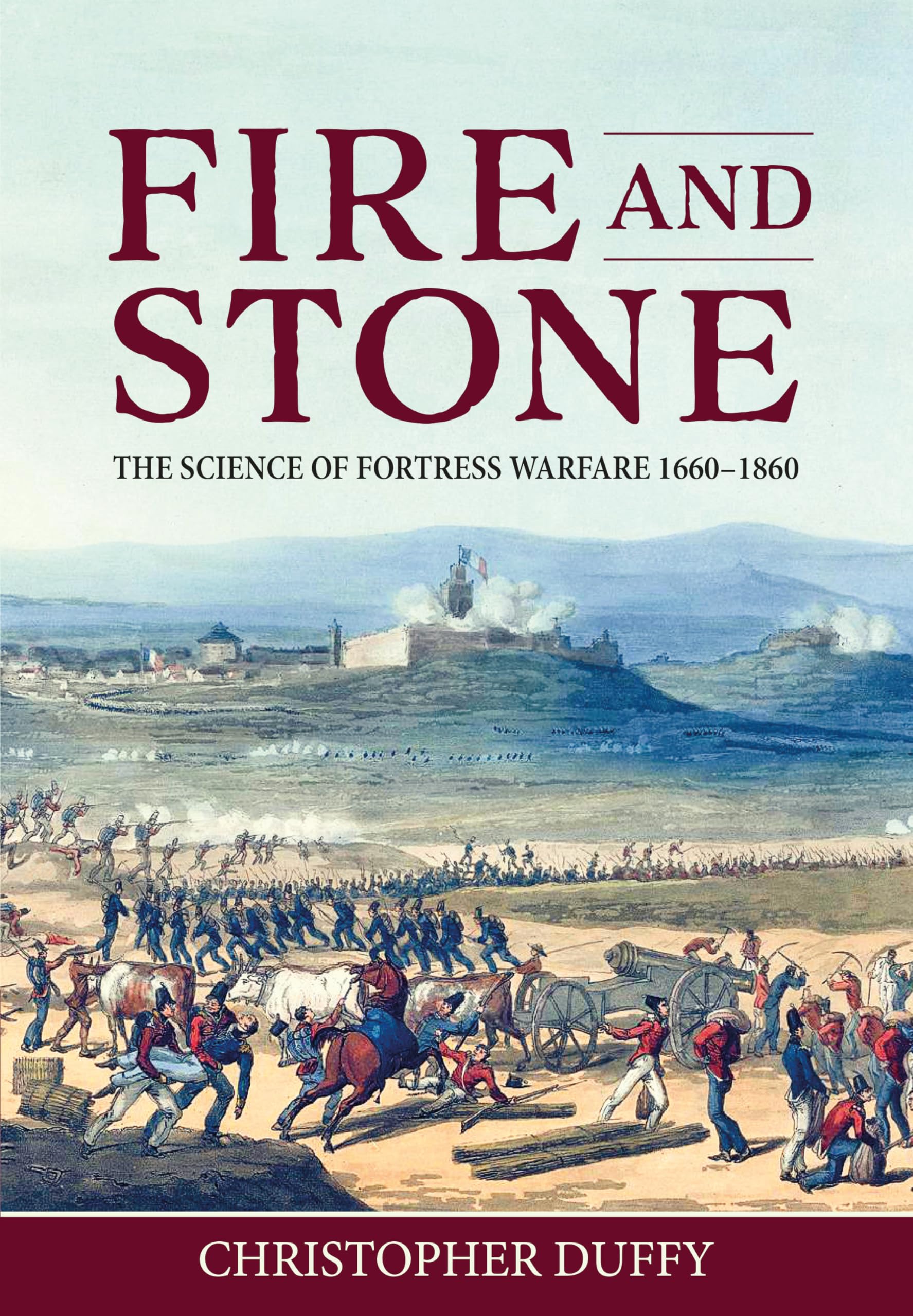 Fire and Stone: The Science of Fortress Warfare, 1660-1860 Social Sciences