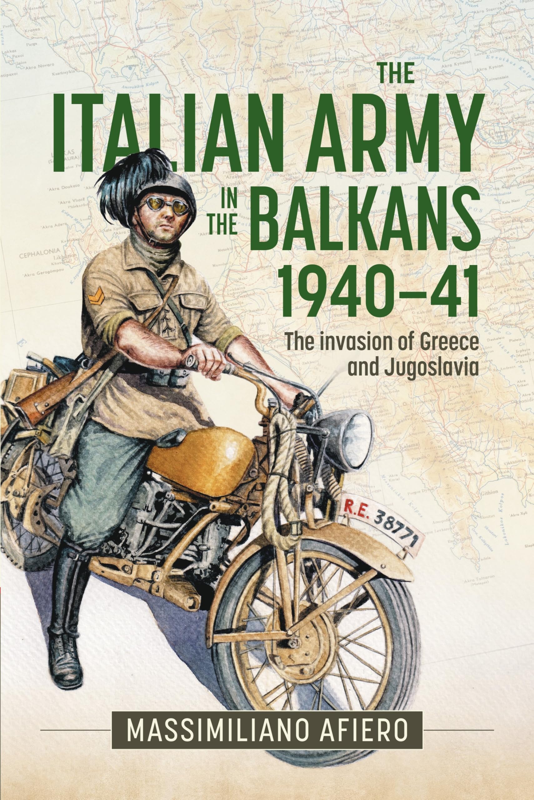 The Italian Army in the Balkans 1940-41: The Invasion of Greece and Yugoslavia Politics & History