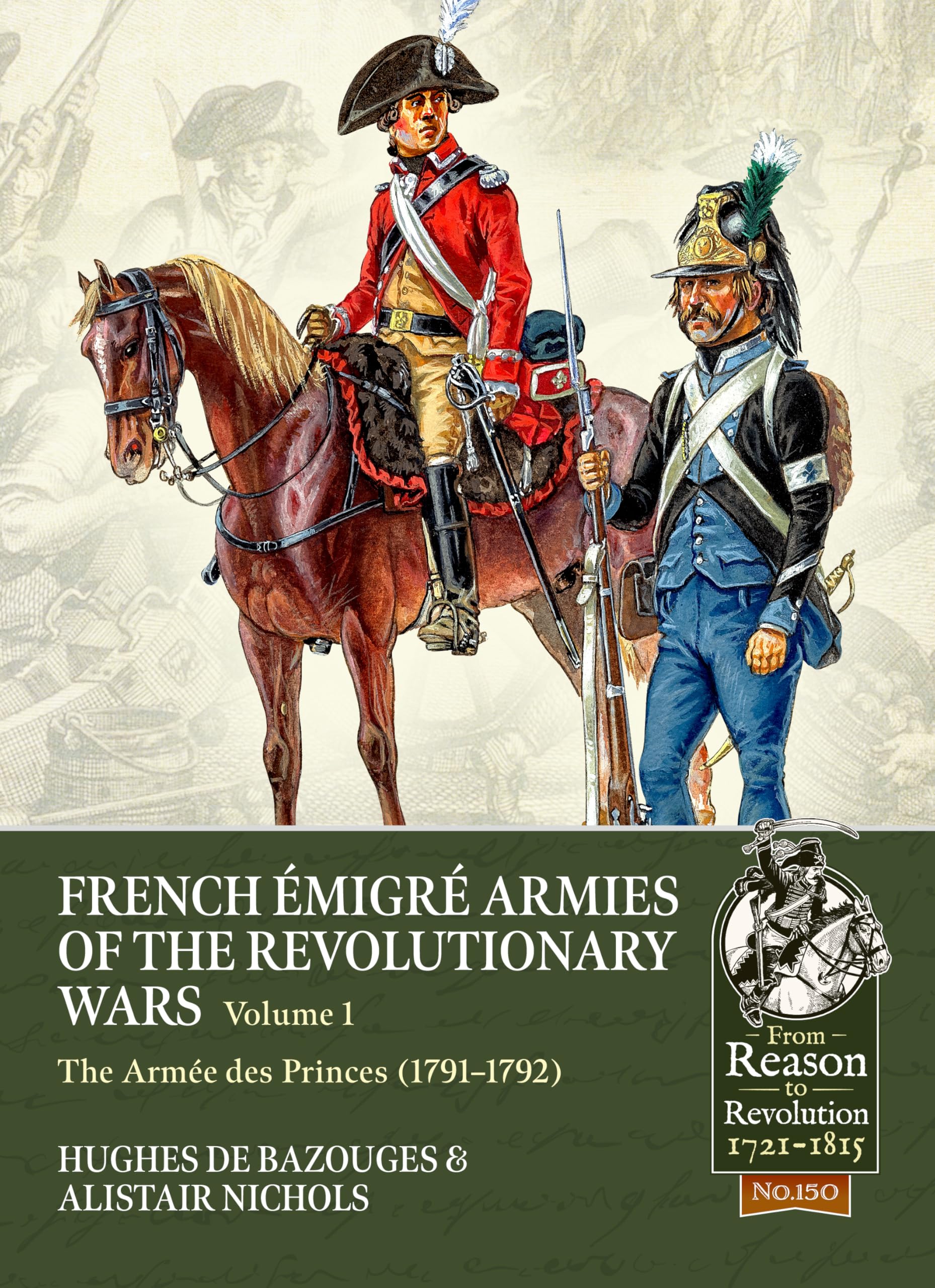 French Émigré Armies of the Revolutionary Wars: The Armée Des Princes (1791-1792) (2) (From Reason to Revolution, Band 2) Politics & History