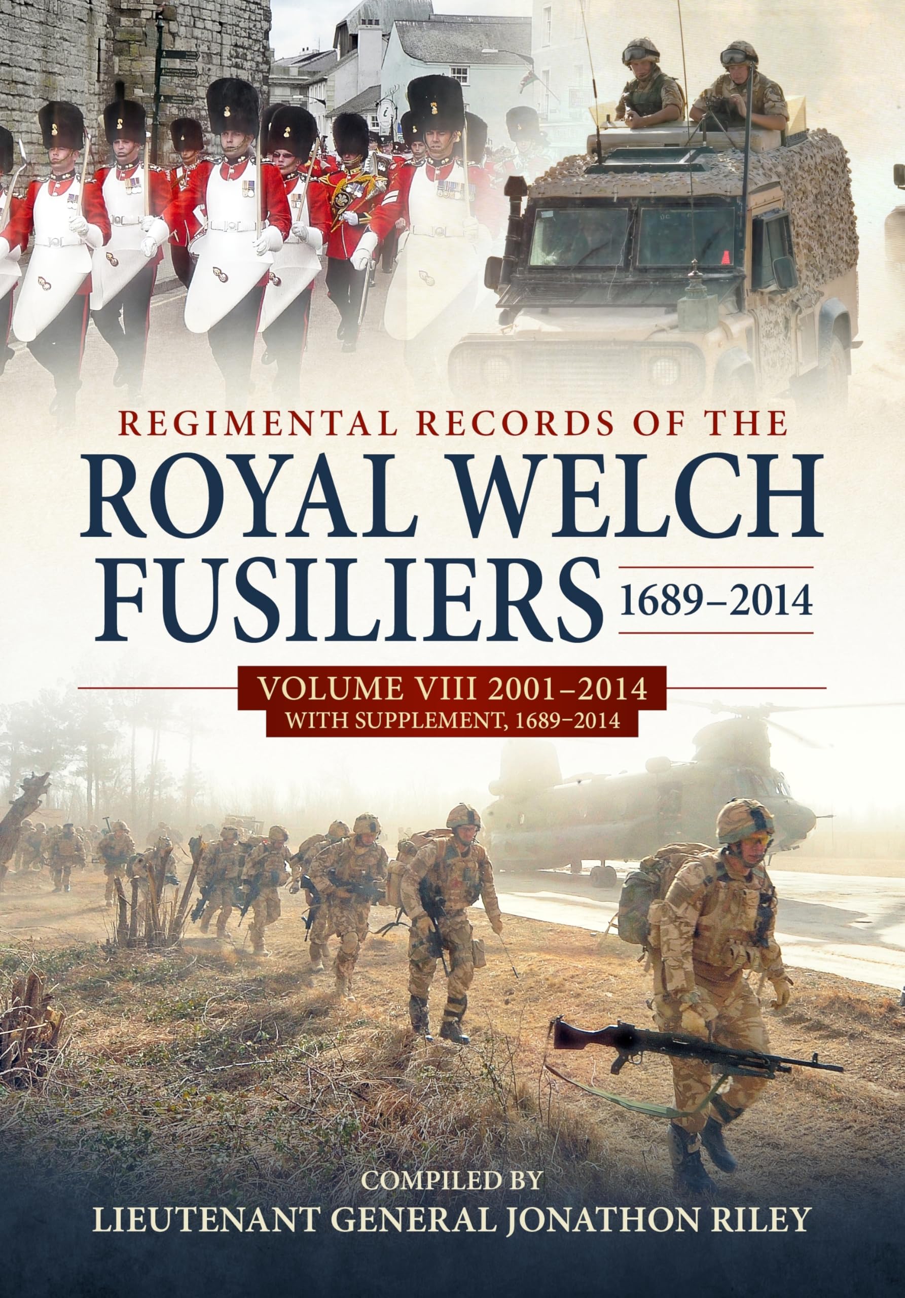 Regimental Records of the Royal Welch Fusiliers 1689-2014 Politics & History