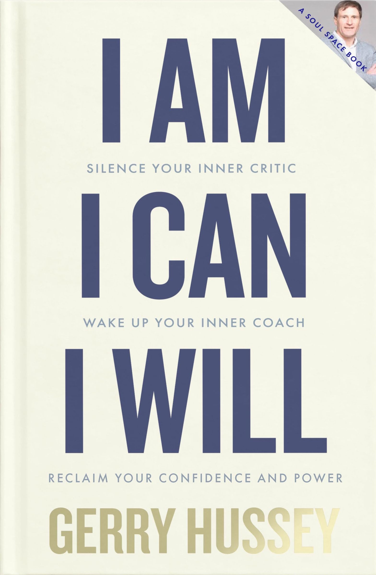I Am. I Can. I Will: Silence your inner critic, wake up your inner coach, reclaim your confidence and power Philosophy