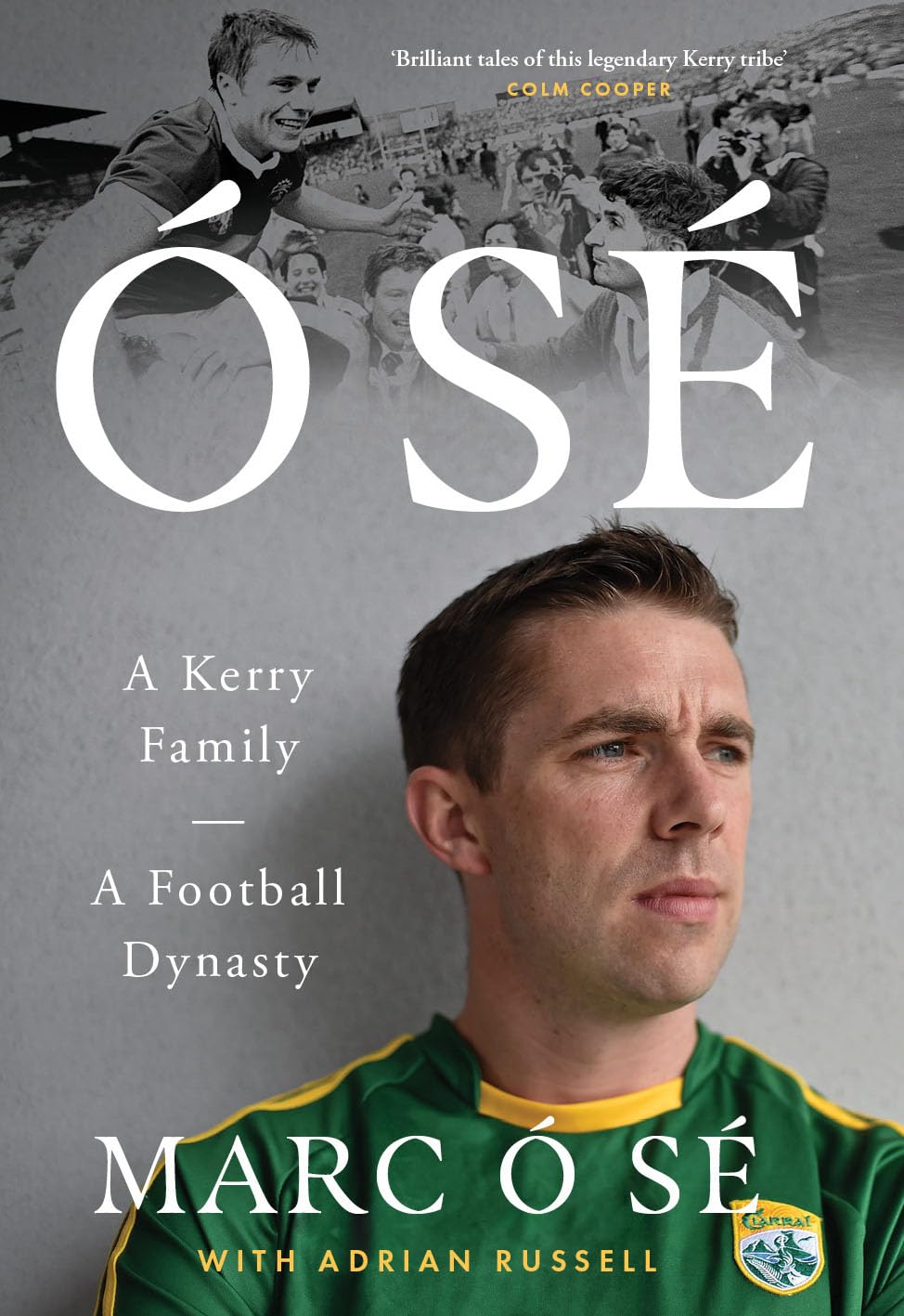 Ó Sé: A Kerry Family. a Football Dynasty book