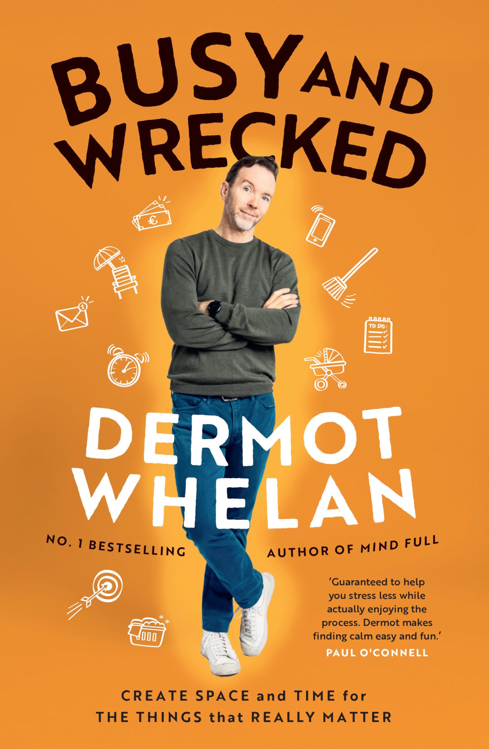 Busy and Wrecked: Create Space and Energy for the People and Things That Really Matter book