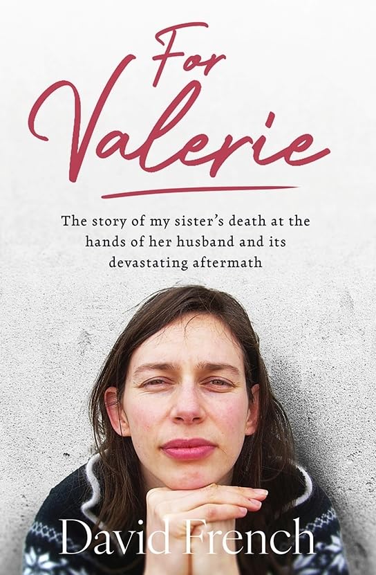 For Valerie: The Story of My Sister’s Death at the Hands of Her Husband and It’s Devastating Aftermath book