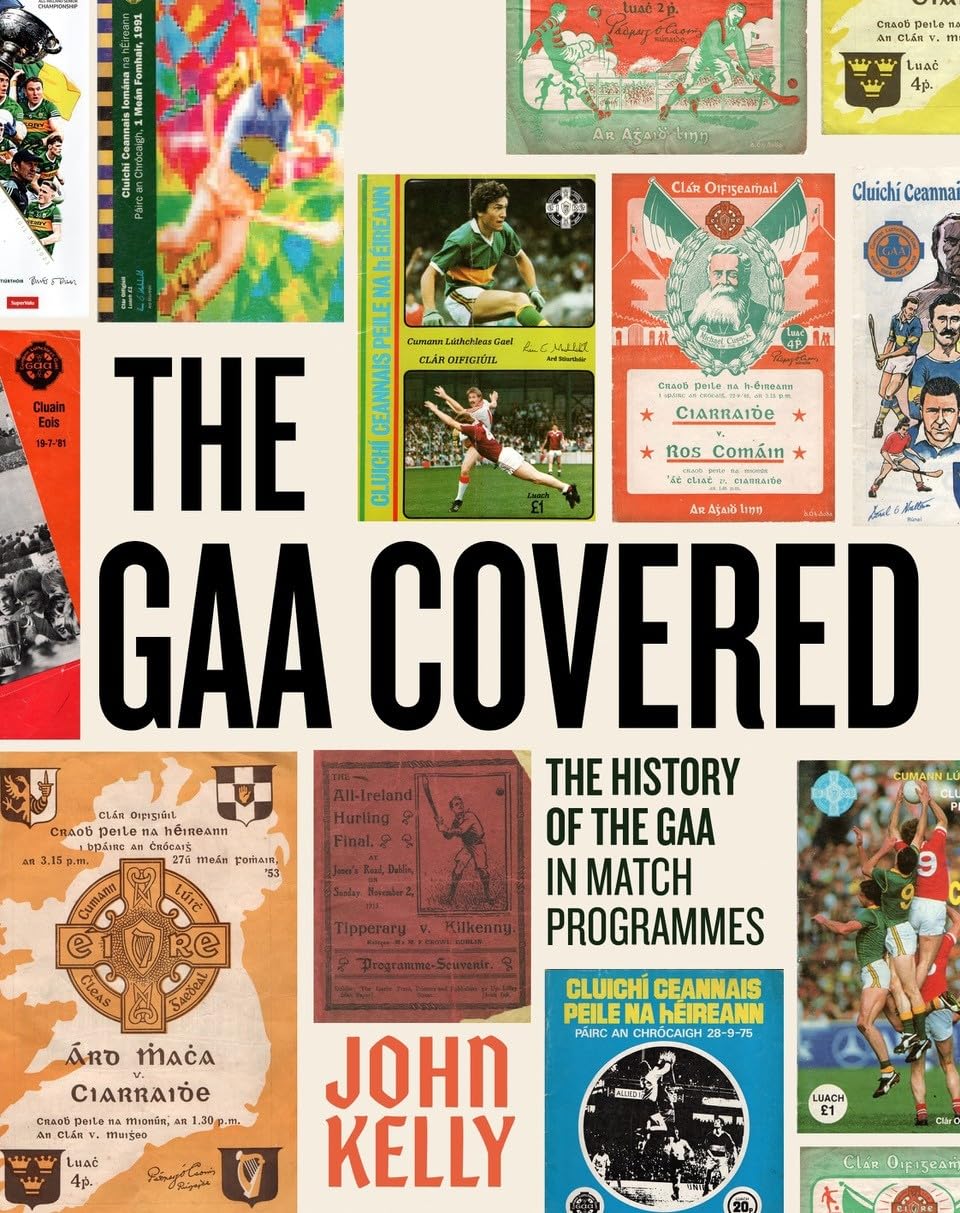 The Gaa Covered: A History of the Gaa in Match Programmes Lifestyle