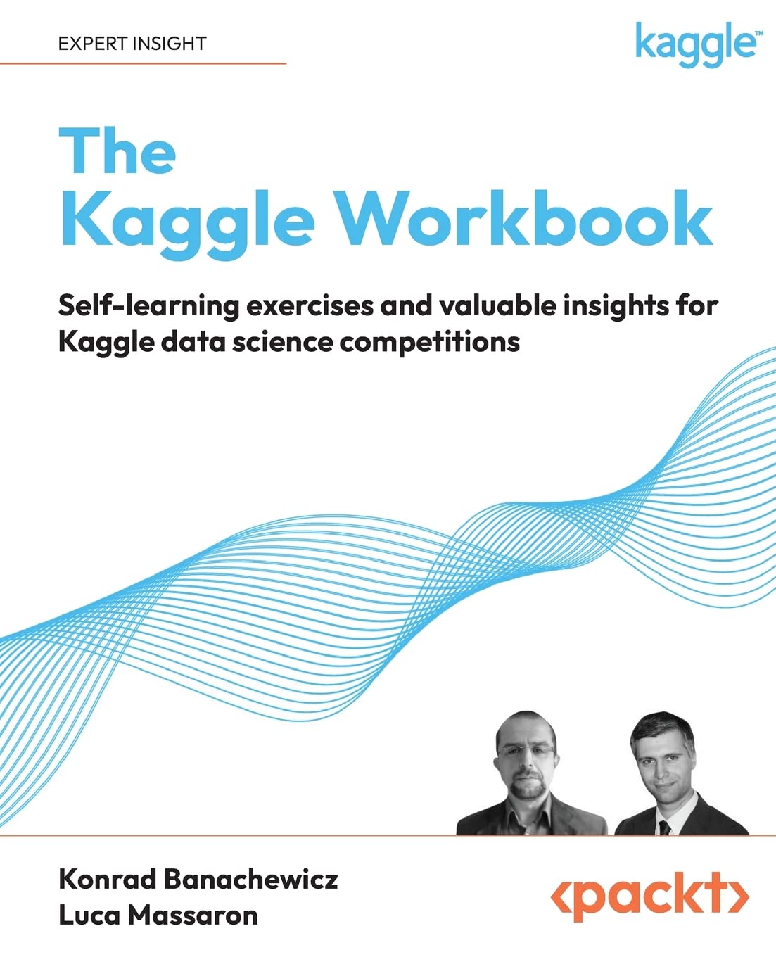 The Kaggle Workbook: Self-learning exercises and valuable insights for Kaggle data science competitions Hobbies & Crafts