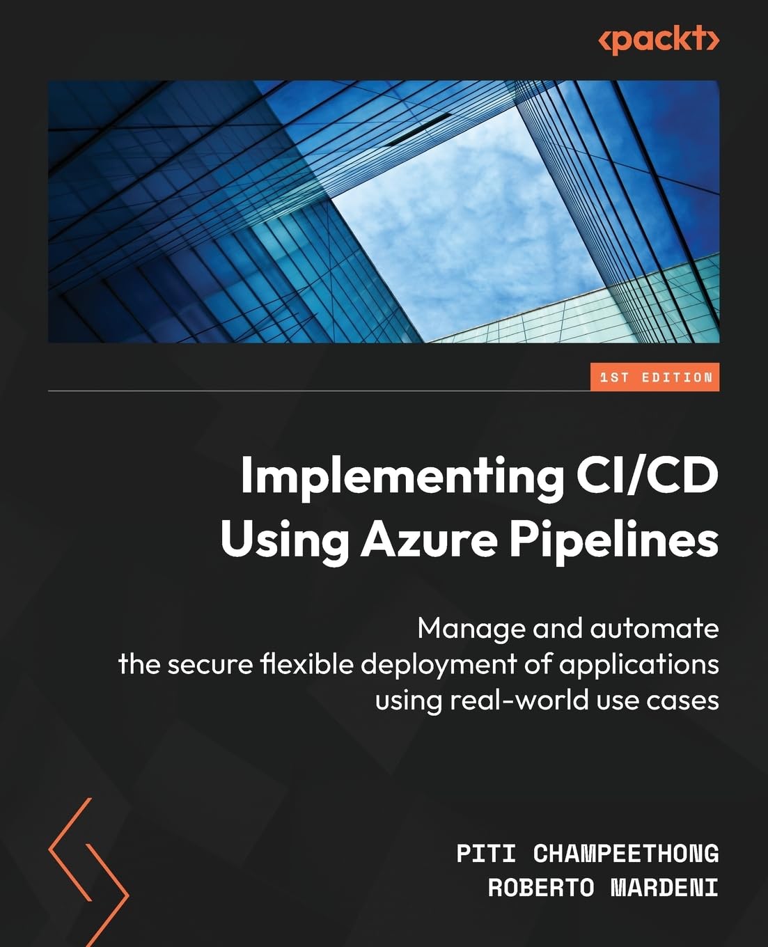 Implementing CI/CD Using Azure Pipelines: Manage and automate the secure flexible deployment of applications using real-world use cases book