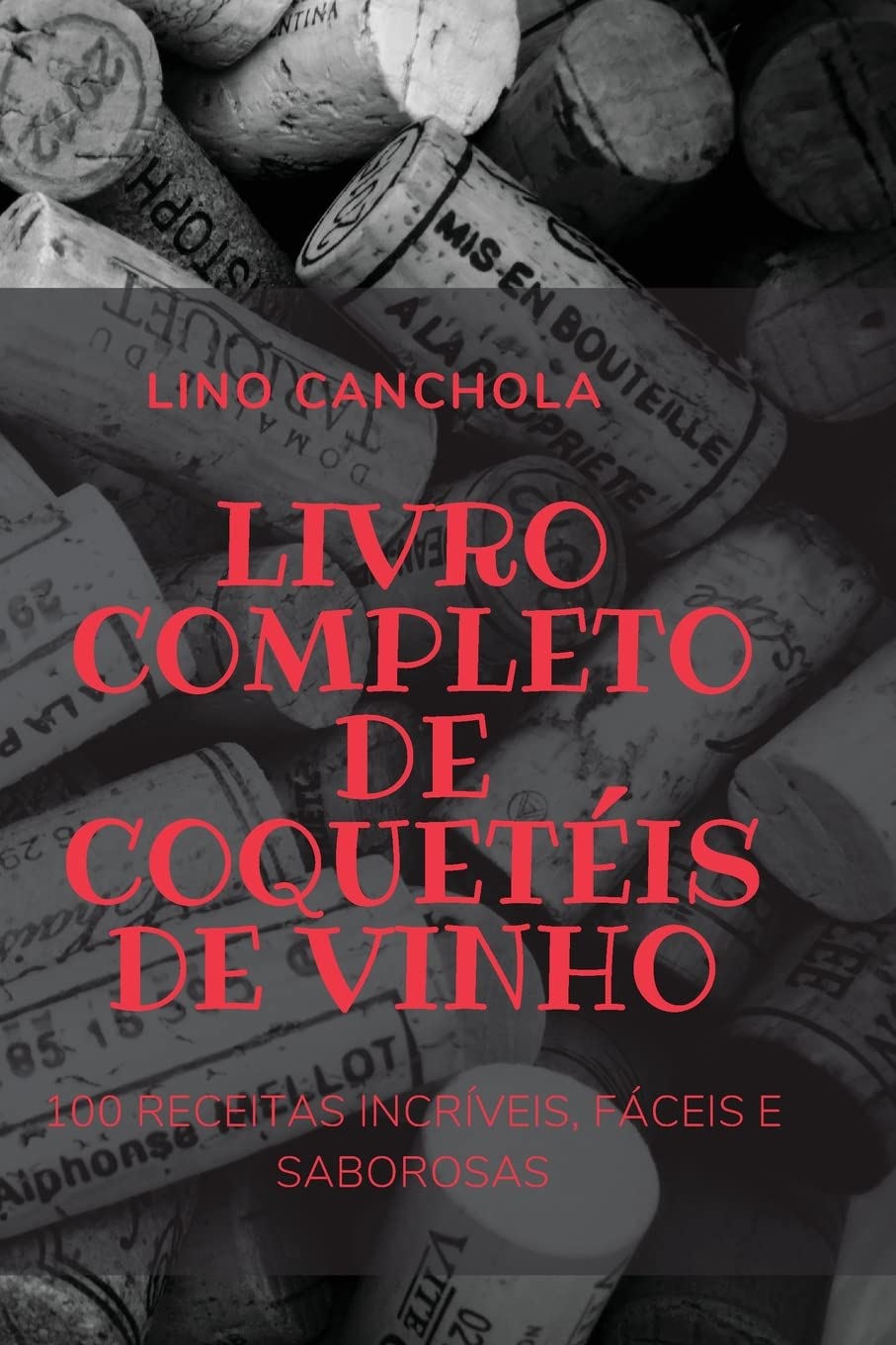 LIVRO COMPLETO DE COQUETÉIS DE VINHO Cooking & Enjoying