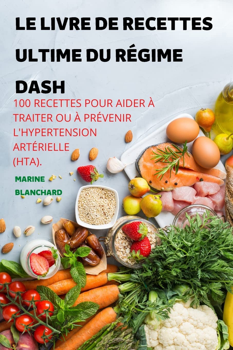 Le Livre de Recettes Ultime Du Régime Dash Medicine
