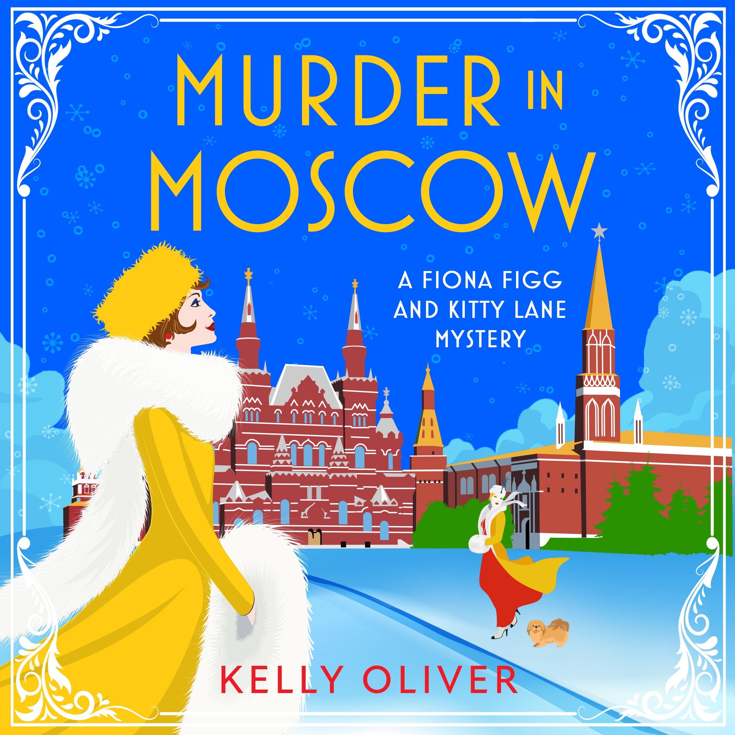 Murder in Moscow: A page-turning historical cozy mystery from Kelly Oliver (A Fiona Figg & Kitty Lane Mystery, 5) Contemporary literature