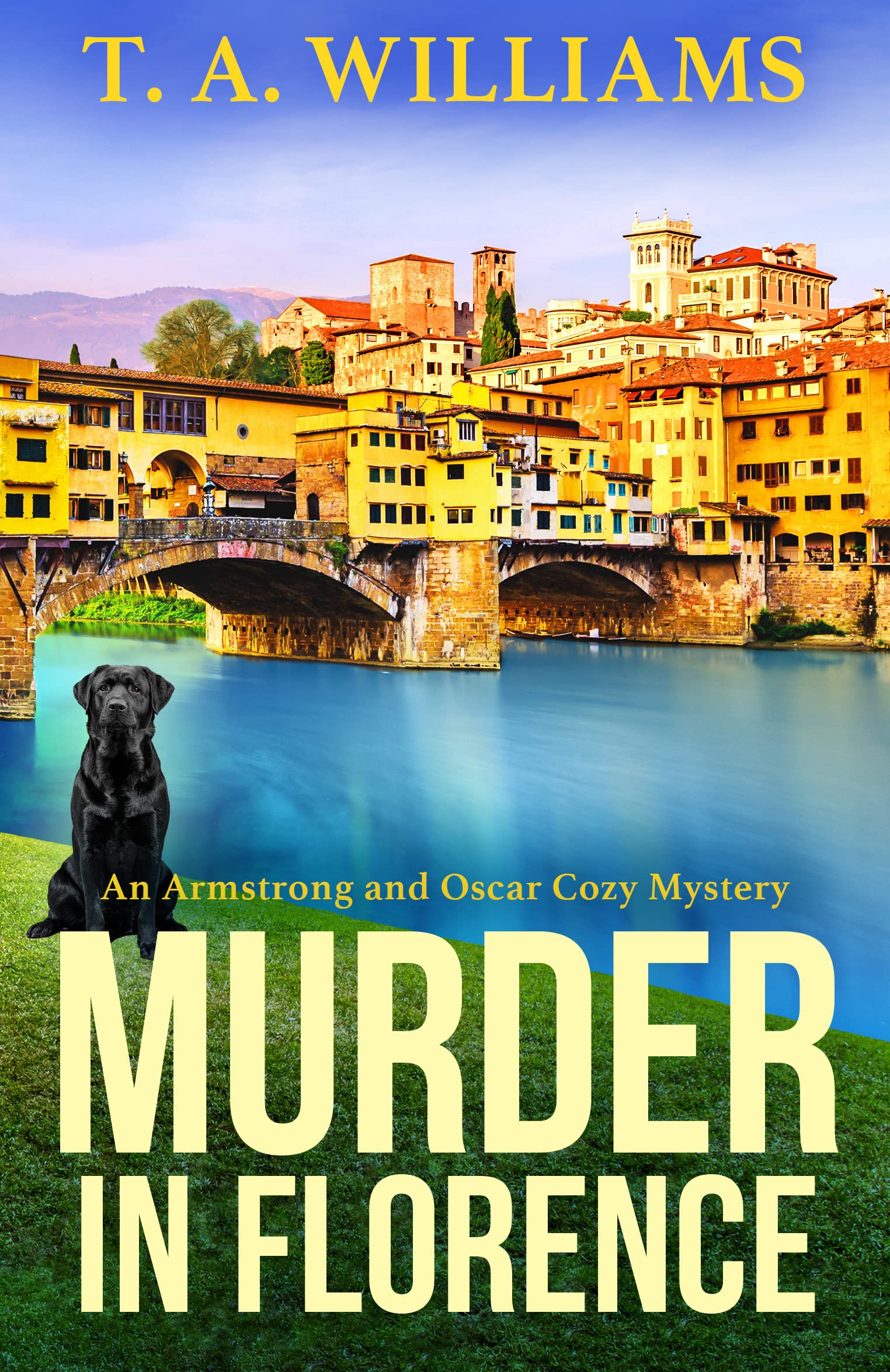 Murder in Florence: An addictive cozy murder mystery from T. A. Williams (An Armstrong and Oscar Cozy Mystery, 3) Contemporary literature
