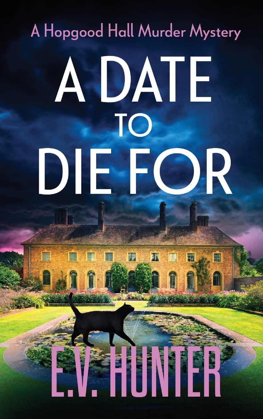 A Date To Die For: The start of a cozy murder mystery series from E.V. Hunter (The Hopgood Hall Murder Mysteries, 1) Contemporary literature