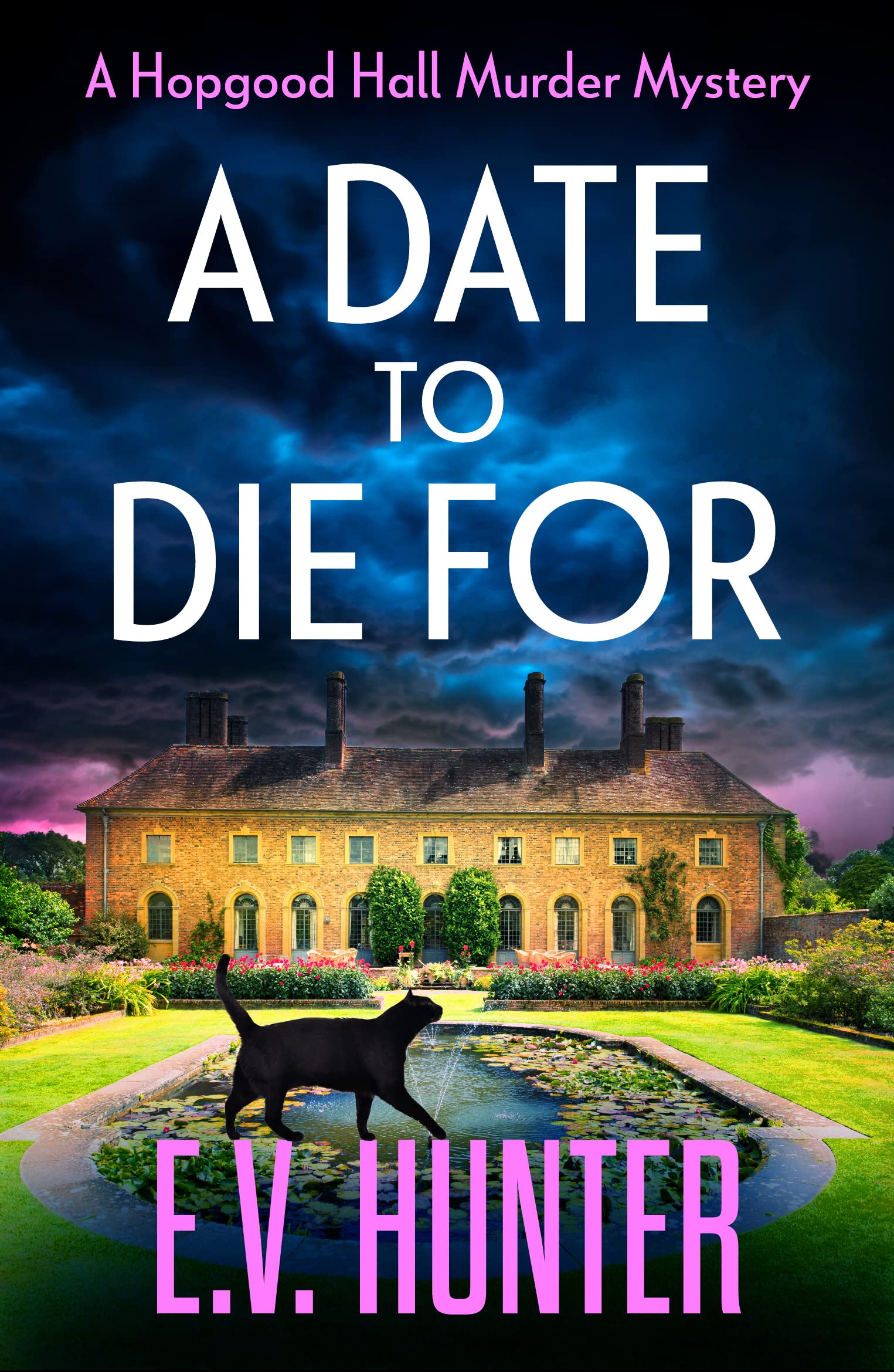A Date To Die For: The start of a cozy murder mystery series from E.V. Hunter (The Hopgood Hall Murder Mysteries, 1) Contemporary literature