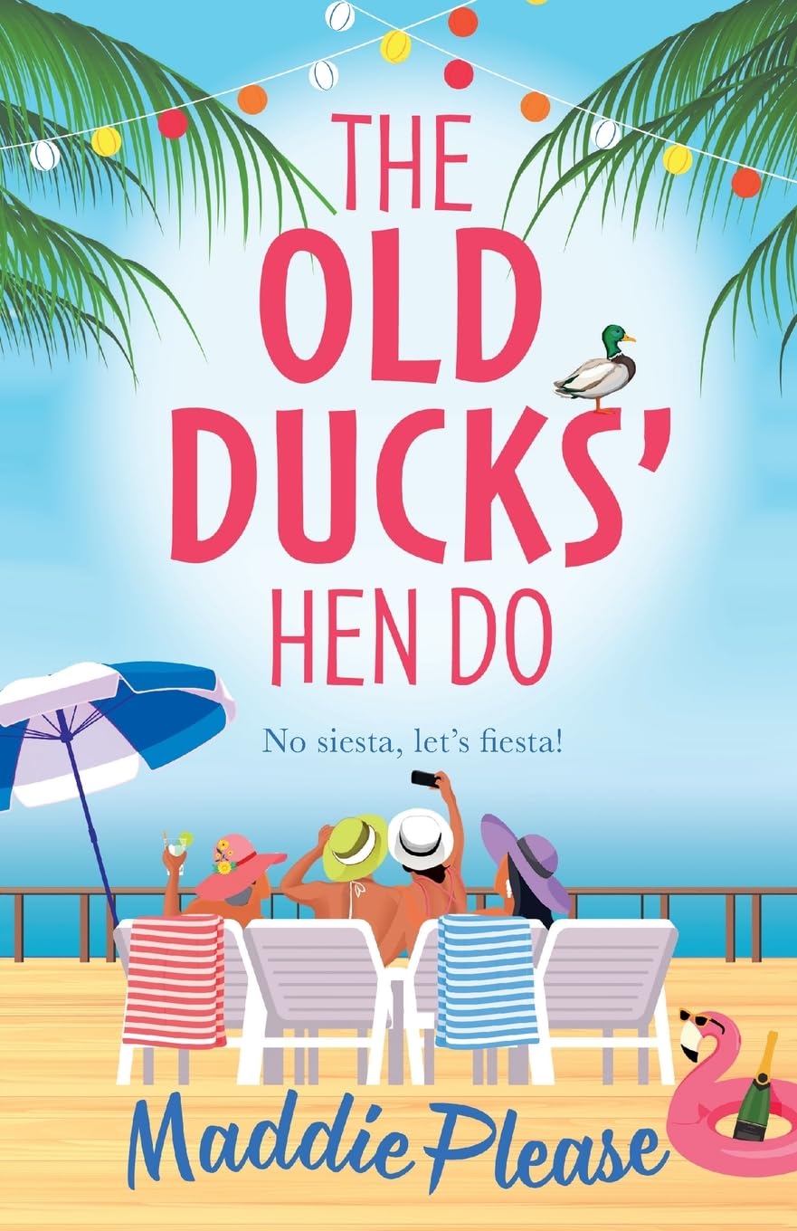 The Old Ducks' Hen Do: A BRAND NEW laugh-out-loud, feel good read from #1 bestselling author Maddie Please Contemporary literature