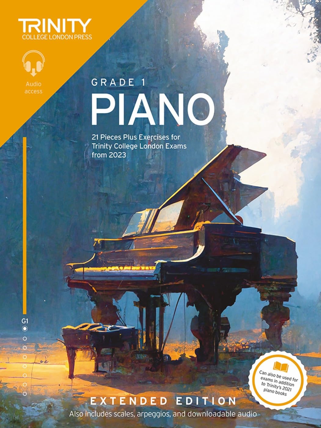 Trinity College London Piano Exam Pieces Plus Exercises from 2023: Grade 1: Extended Edition: 21 Pieces for Trinity College London Exams from 2023 book