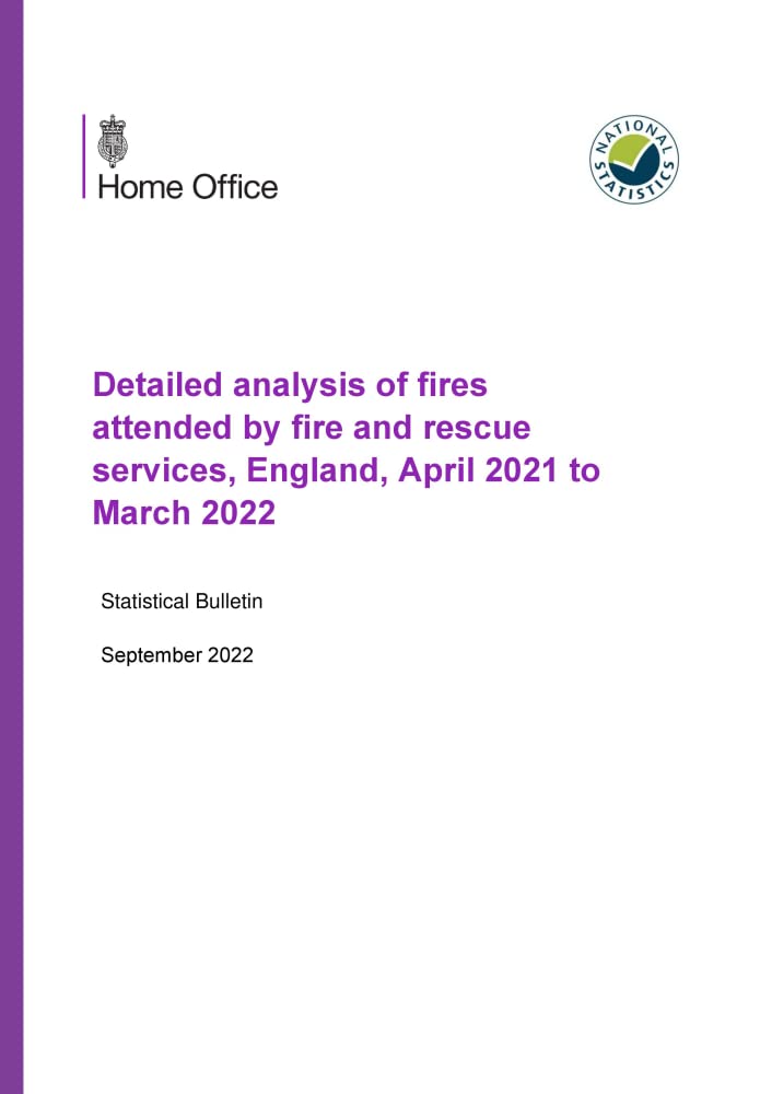 Detailed analysis of fires attended by fire and rescue services, England, April 2021 to March 2022: Home Office Statistical Bulletin Reference Books