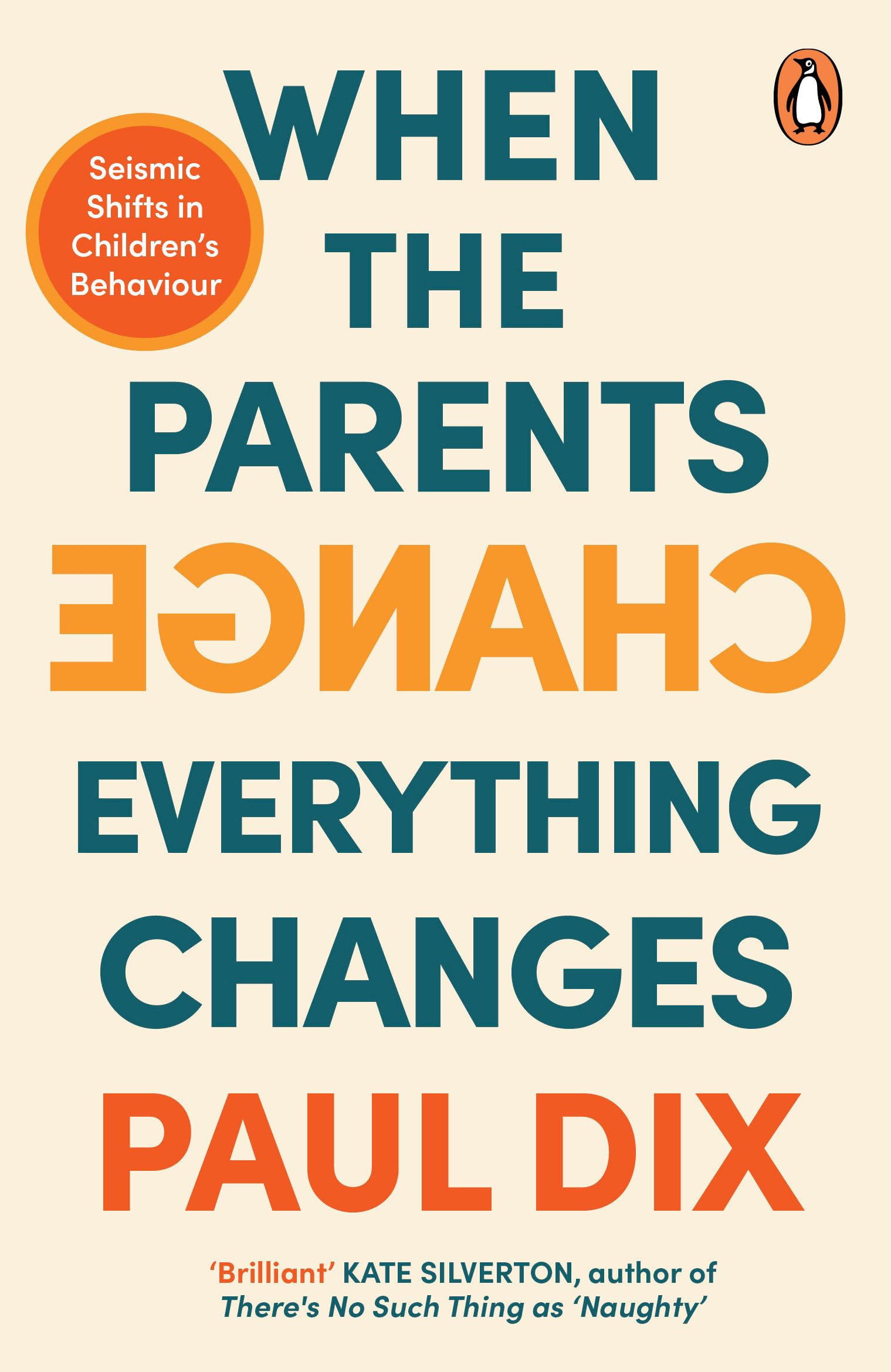 When the Parents Change, Everything Changes: Seismic Shifts in Children’s Behaviour book
