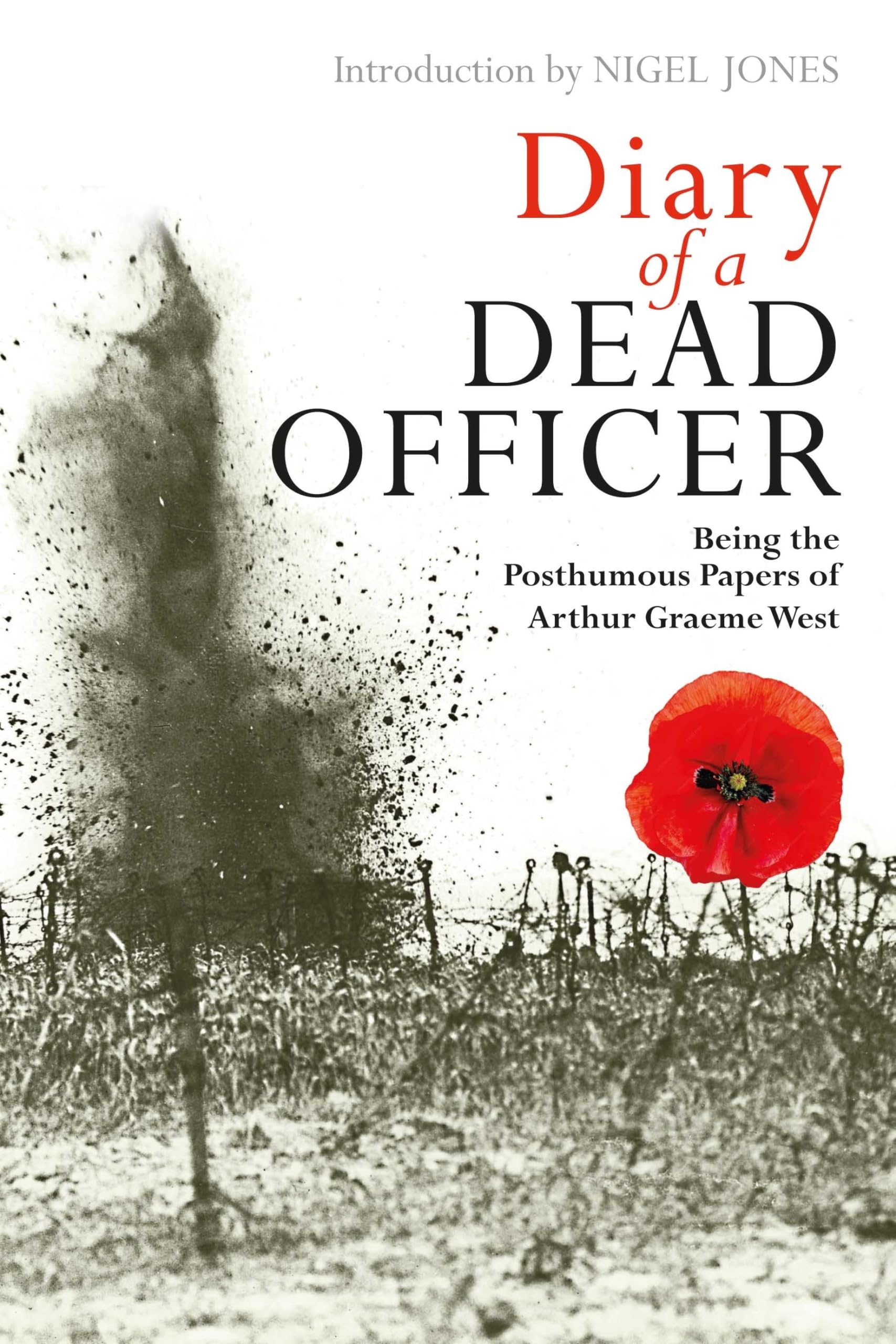 Diary of a Dead Officer: Being the Posthumous Papers of Arthur Graeme West Essays & Short Stories