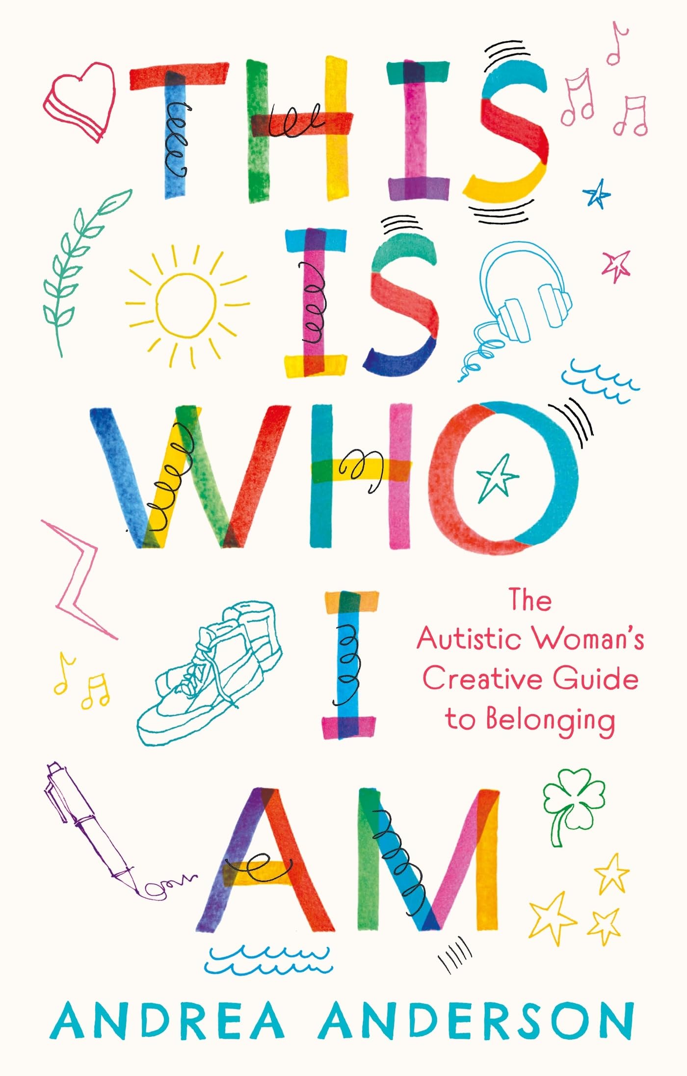 This is Who I Am: The Autistic Woman's Creative Guide to Belonging Medicine