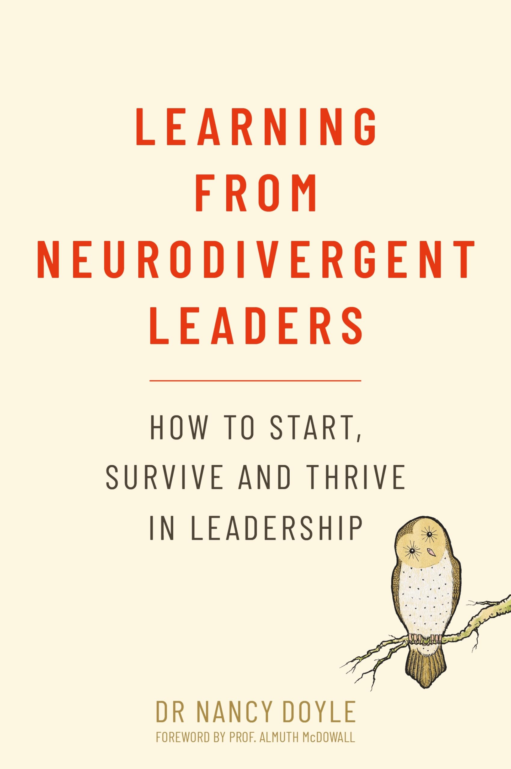 Learning from Neurodivergent Leaders: How to Start, Survive and Thrive in Leadership Medicine