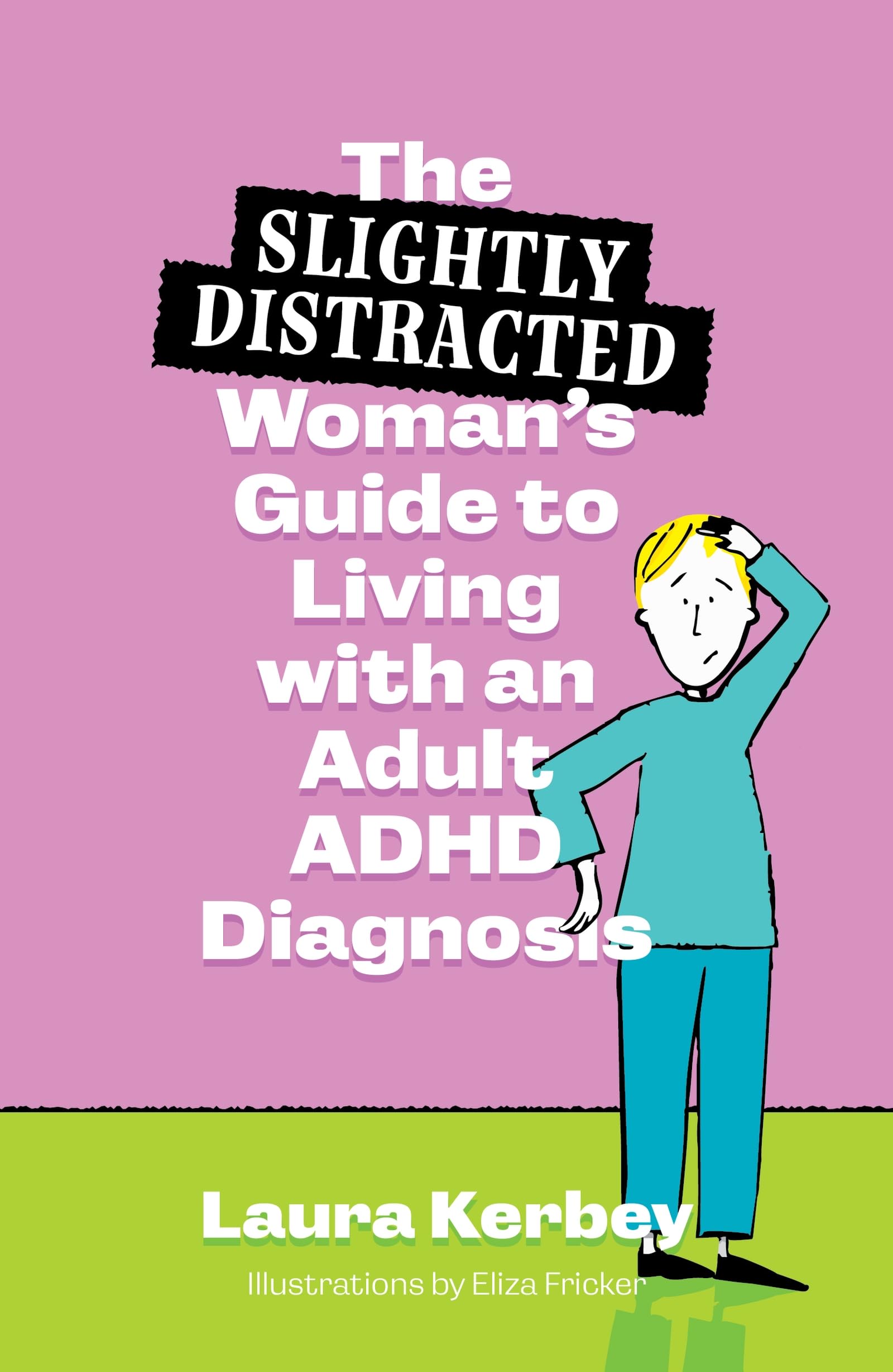The (Slightly Distracted) Woman's Guide to Living with an Adult ADHD Diagnosis Health, Nutrition & Fitness