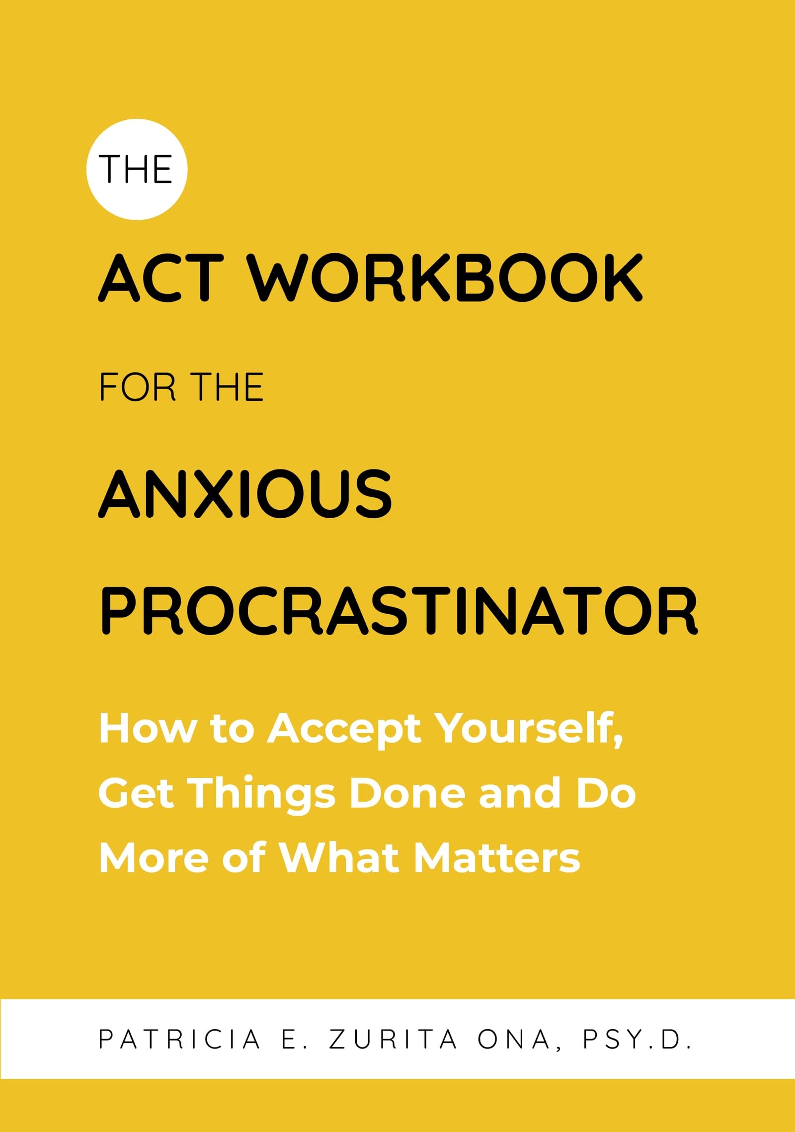 The ACT Workbook for the Anxious Procrastinator Philosophy