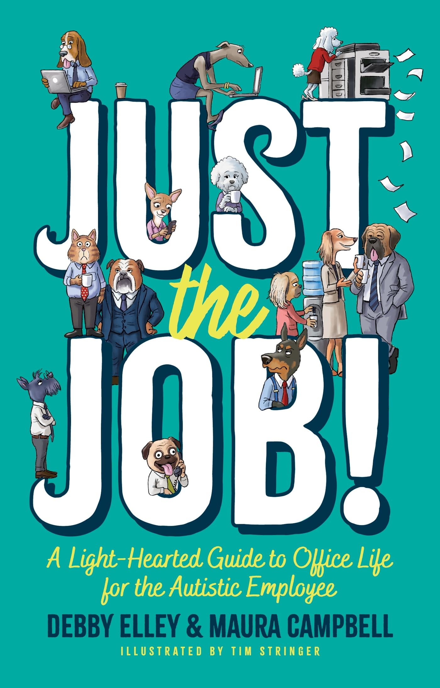 Just the Job!: A Light-Hearted Guide to Office Life for the Autistic Employee Business, Finance & Career