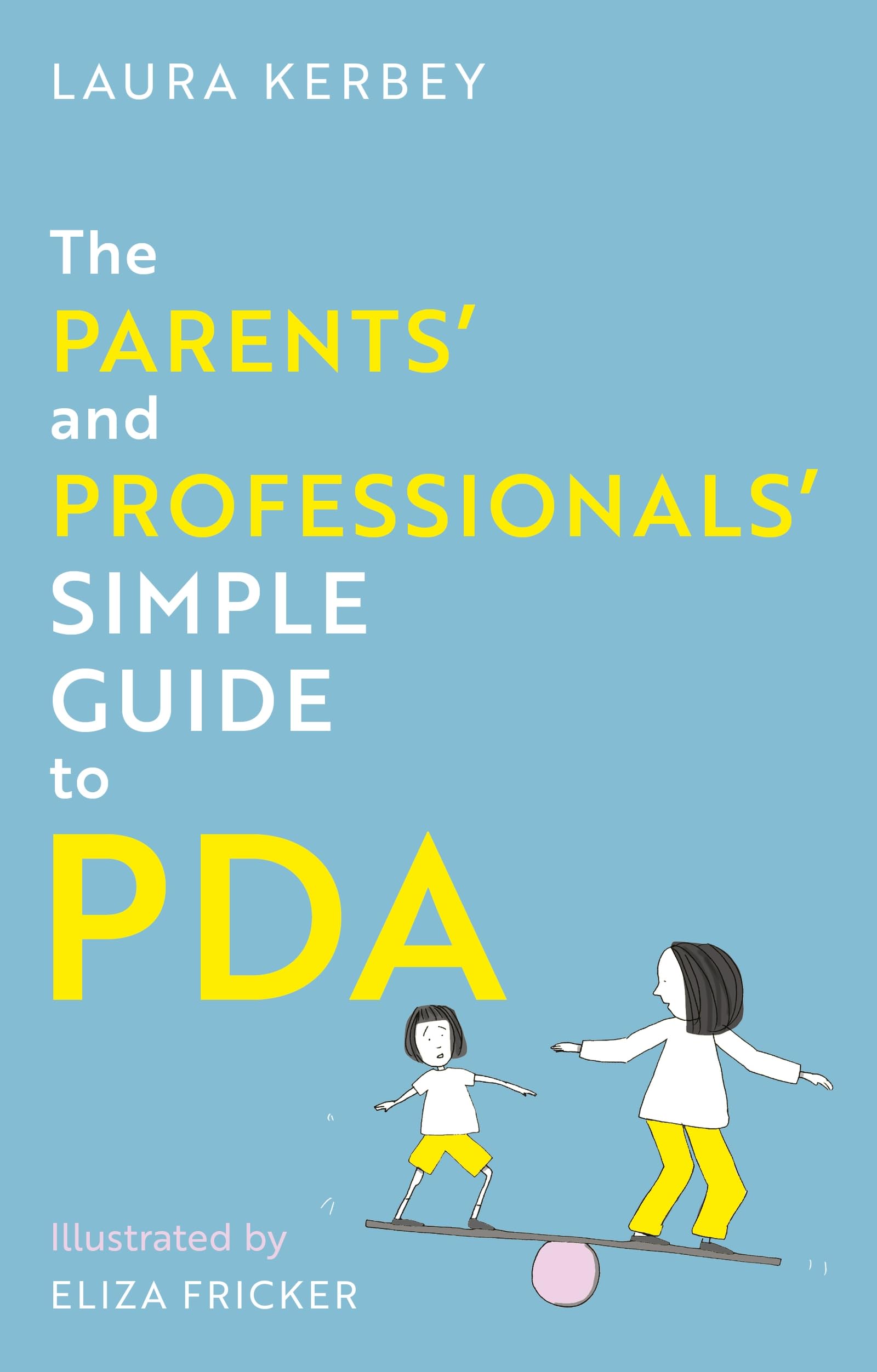The Parents' and Professionals' Simple Guide to PDA Medicine