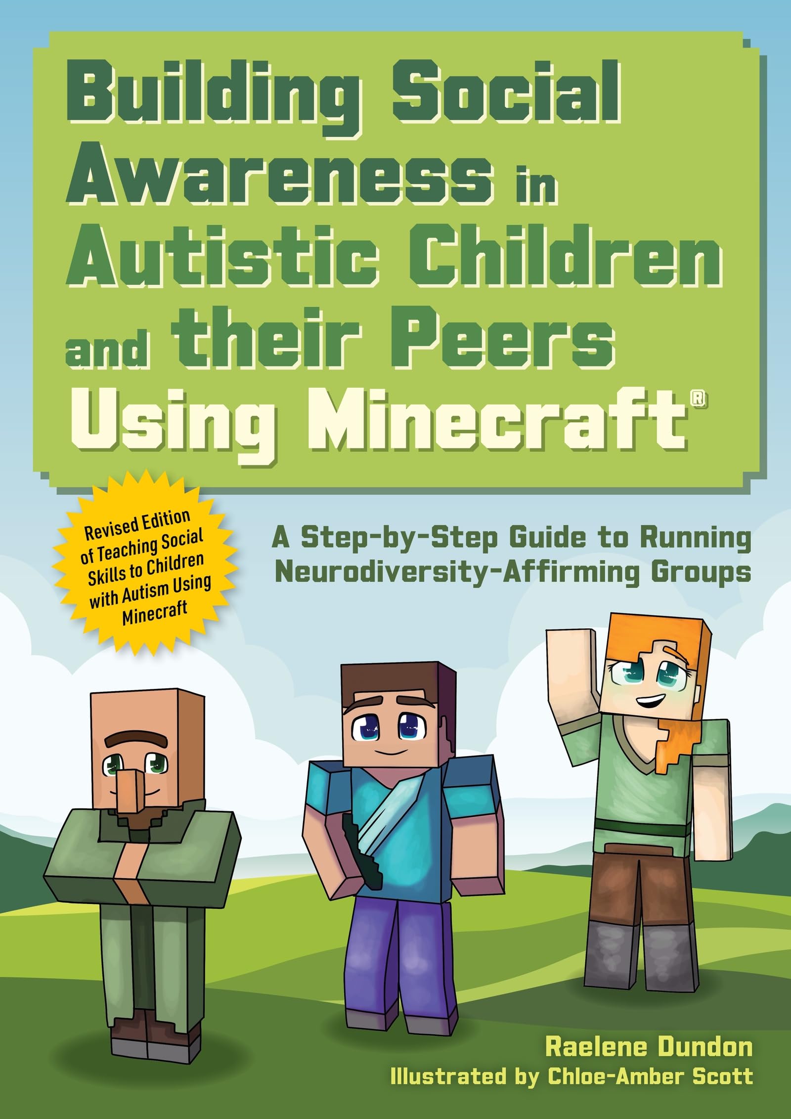 Building Social Awareness in Autistic Children and Their Peers Using Minecraft®: A Step by Step Guide to Running Neurodiversity-affirming Groups Medicine