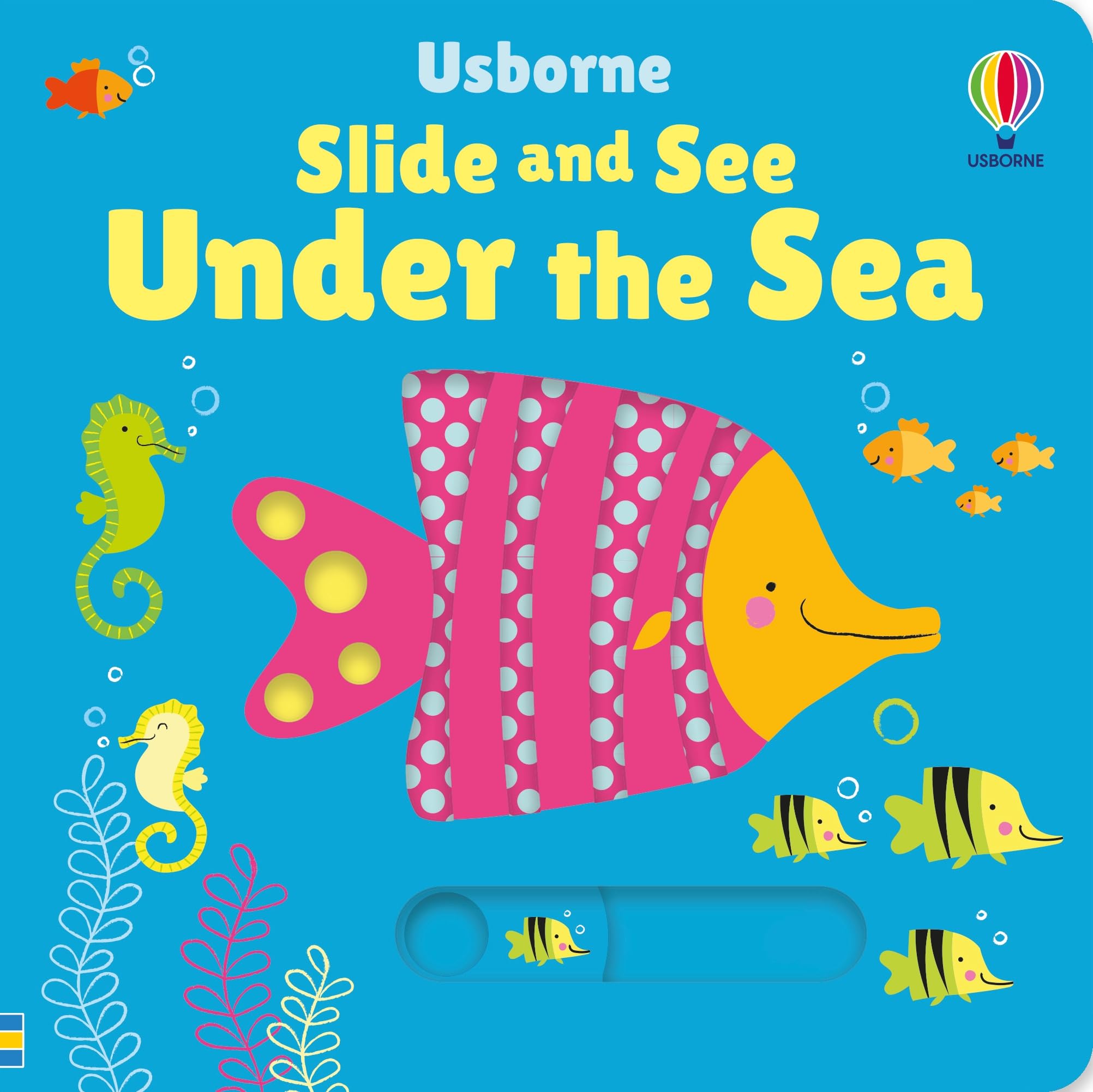 Slide and See Under the Sea: A Vivid Interactive Board Book with Sliders About Friendly Sea Creatures for Babies (Slide and See Books) Non-fiction