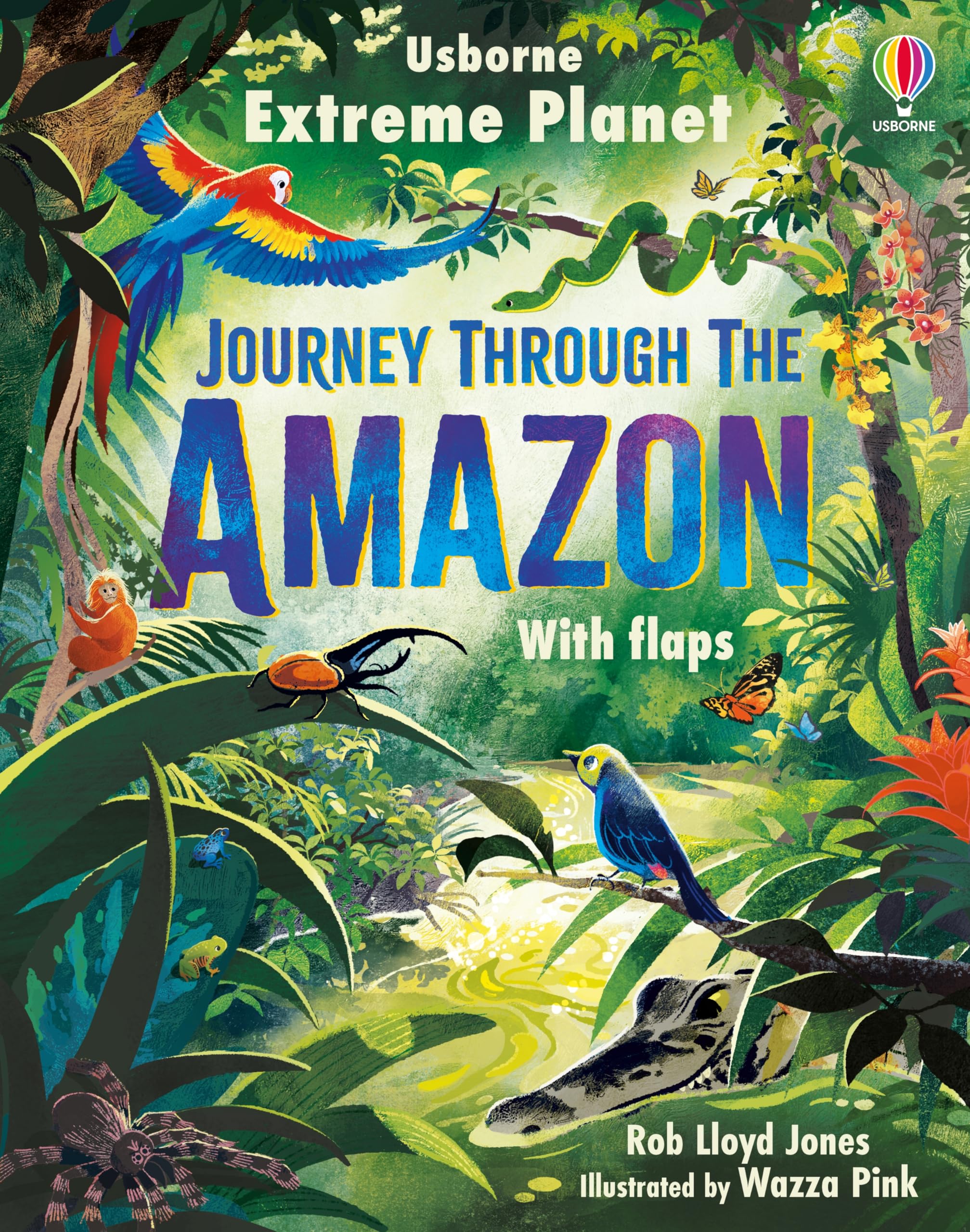 Extreme Planet: Journey Through The Amazon: A Lift-the-Flap Book About Jungle Animals and the Fragile Rainforest for Kids (Ages 6-9) Natural Sciences