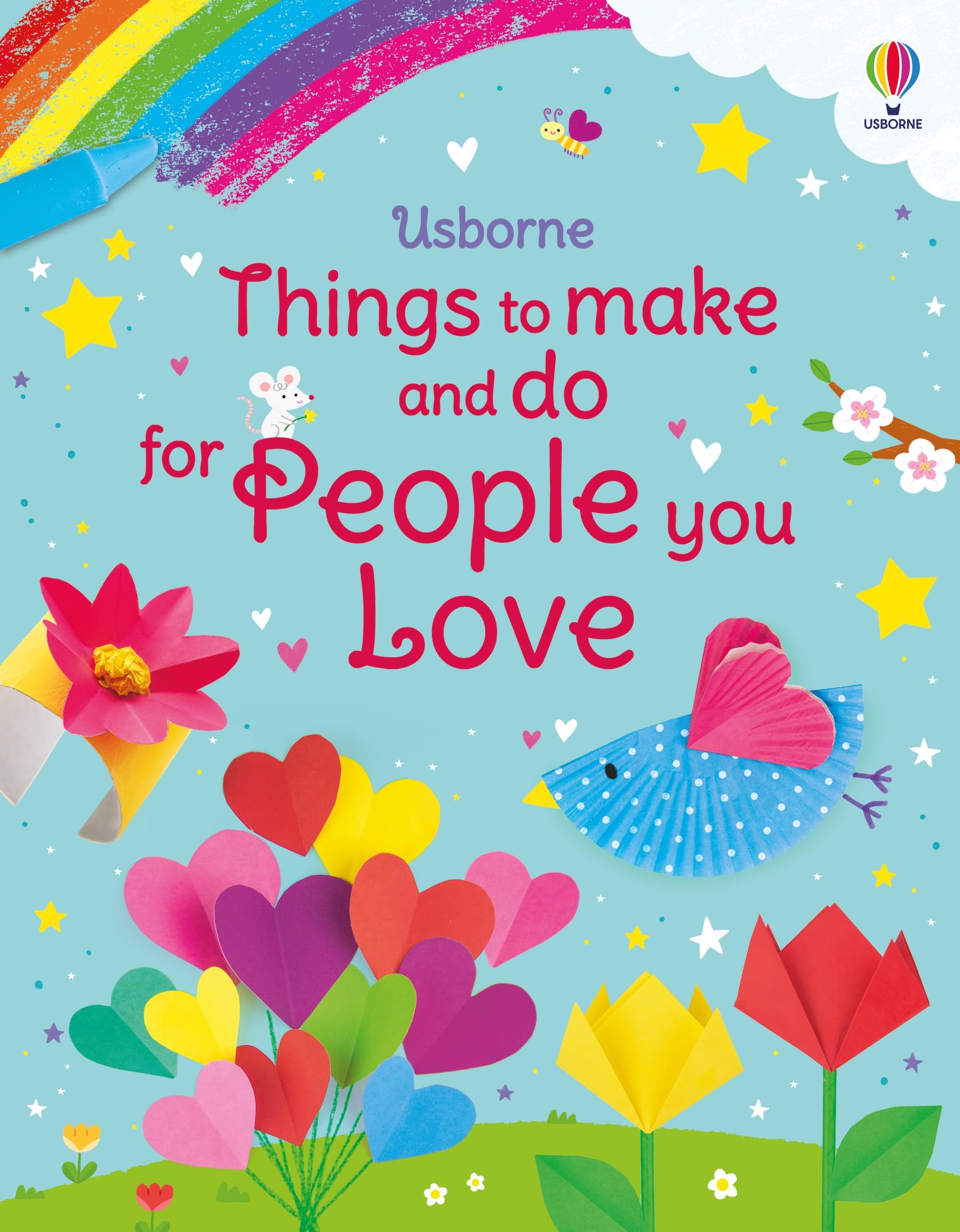 Things to Make and Do for People You Love: Fun And Easy Crafts and Cards for Kids Natural Sciences