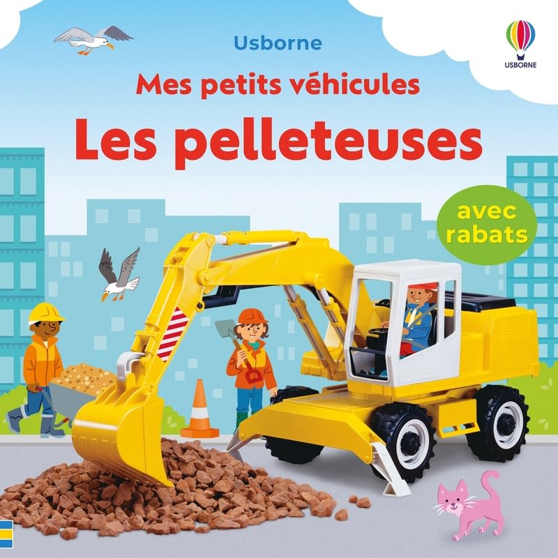 Les pelleteuses - Mes petits véhicules - Dès 1 an Non-fiction