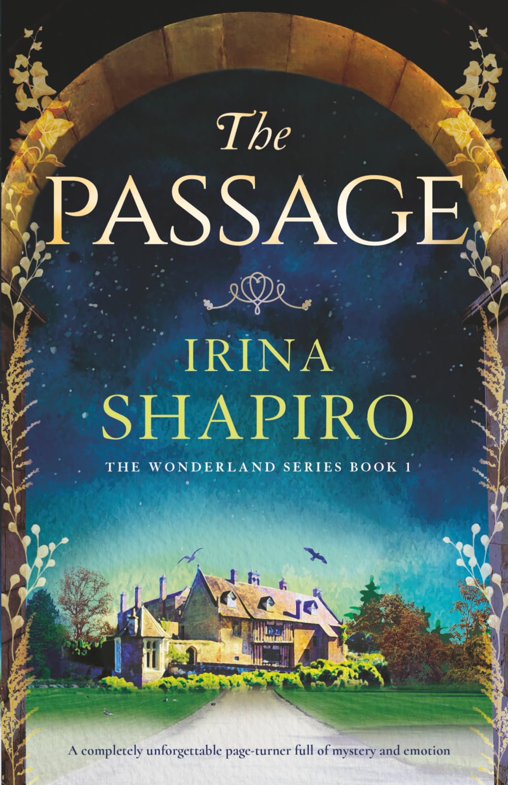 The Passage: A completely unforgettable page-turner full of mystery and emotion (Wonderland, Band 1) Historical Fiction