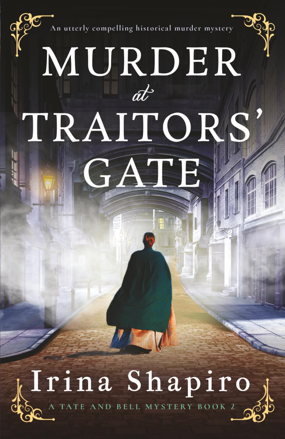 Murder at Traitors' Gate: An utterly compelling historical murder mystery (A Tate and Bell Mystery, Band 2) Classics