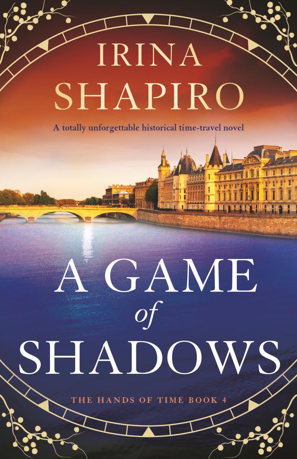 A Game of Shadows: A totally unforgettable historical time-travel novel (The Hands of Time, Band 4) Historical Fiction