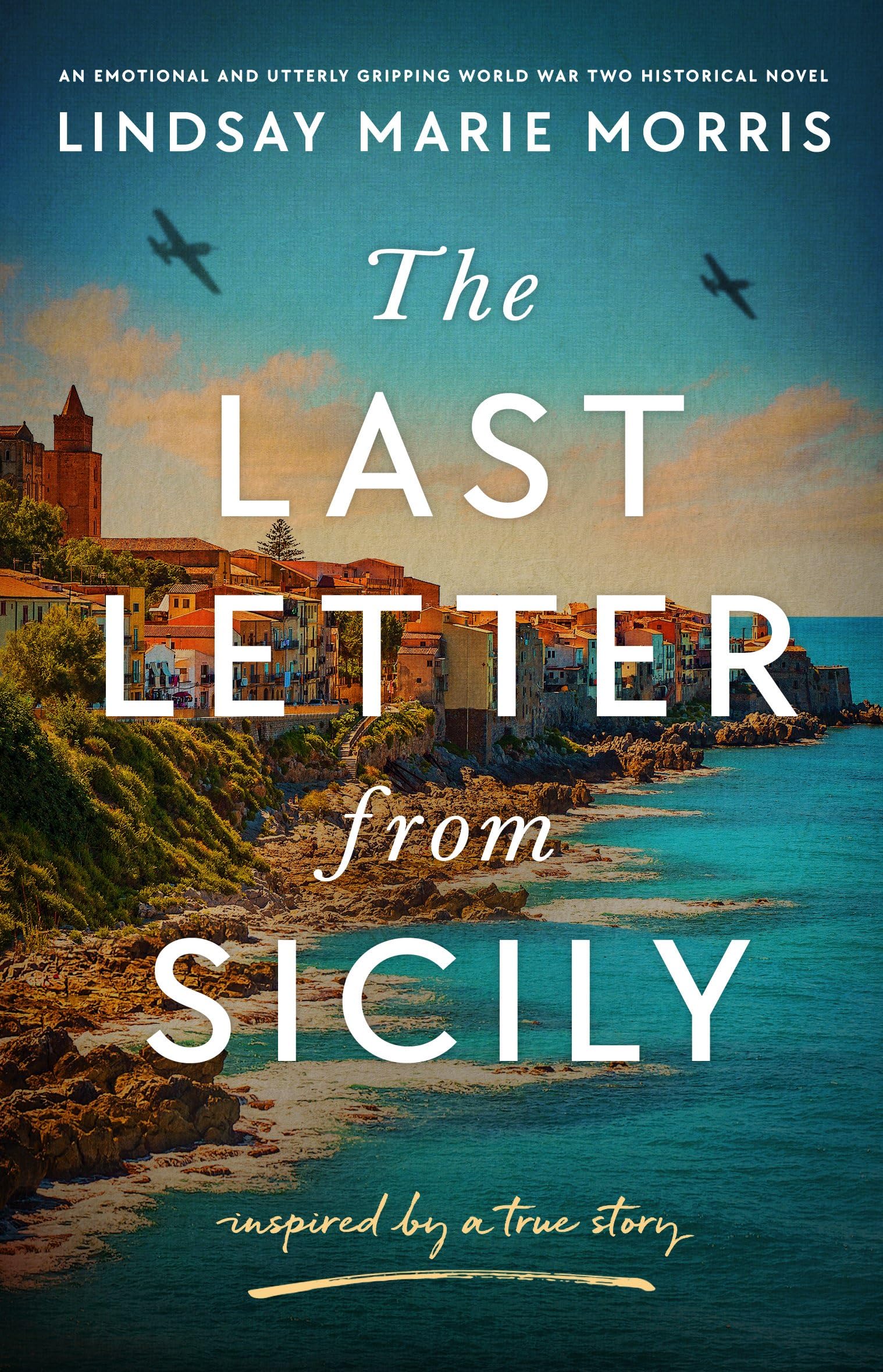 The Last Letter from Sicily: An emotional and utterly gripping World War Two Historical Novel Contemporary literature