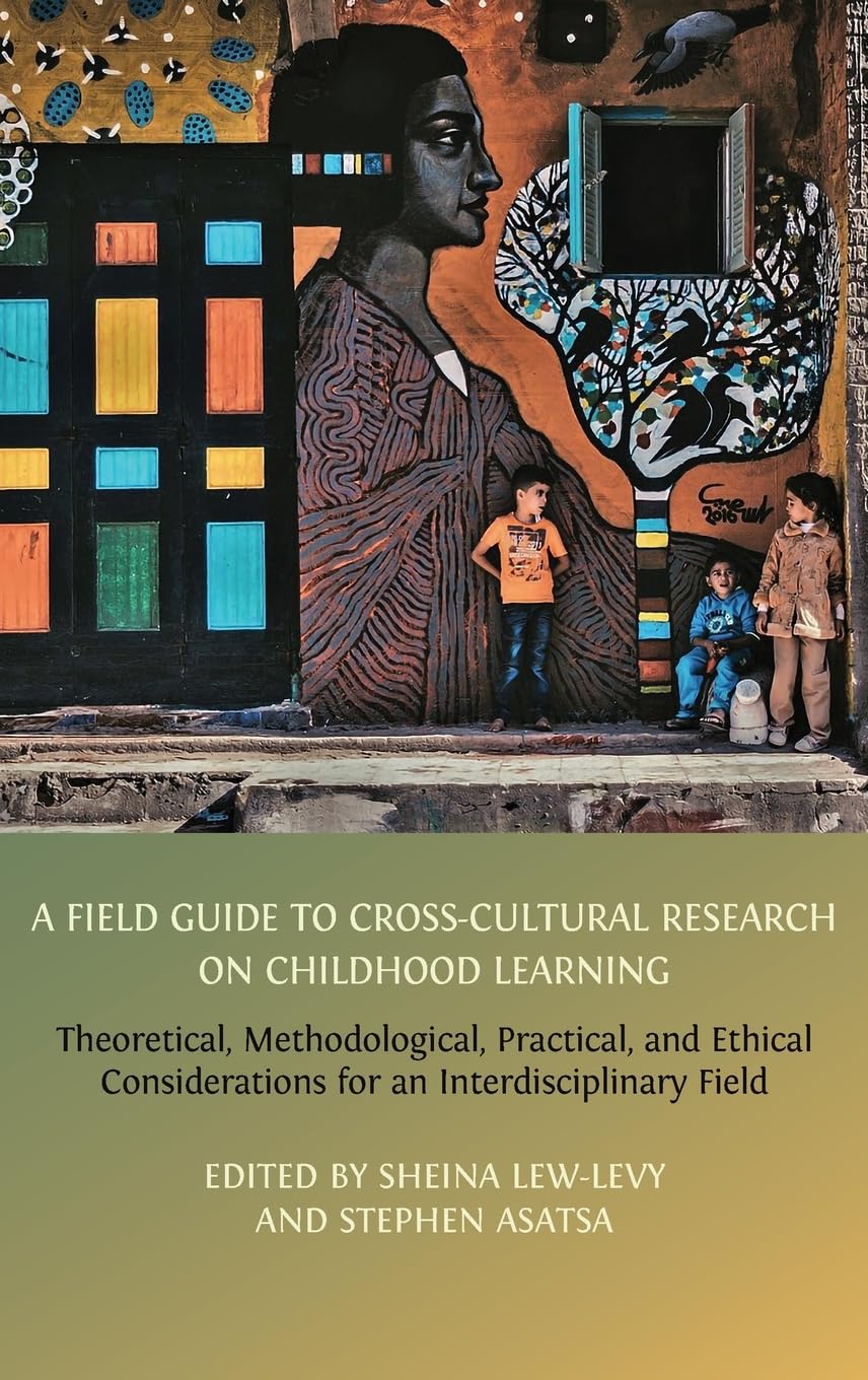 A Field Guide to Cross-Cultural Research on Childhood Learning Books