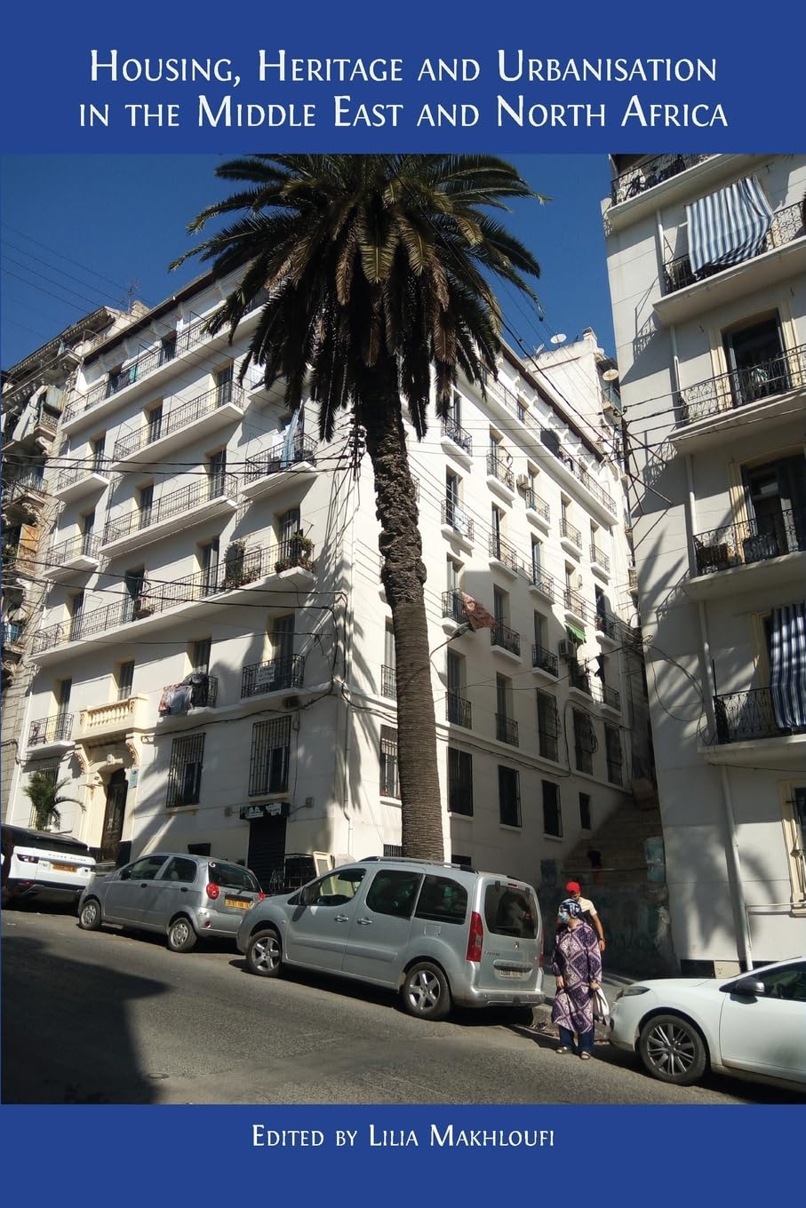 Housing, Heritage and Urbanisation in the Middle East and North Africa Social Sciences