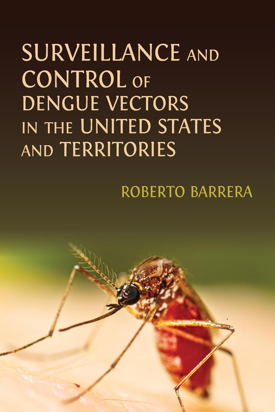 Surveillance and Control of Dengue Vectors in the United States and Territories Medicine