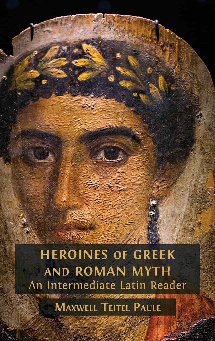 Heroines of Greek and Roman Myth Foreign Languages ​​& Dictionaries