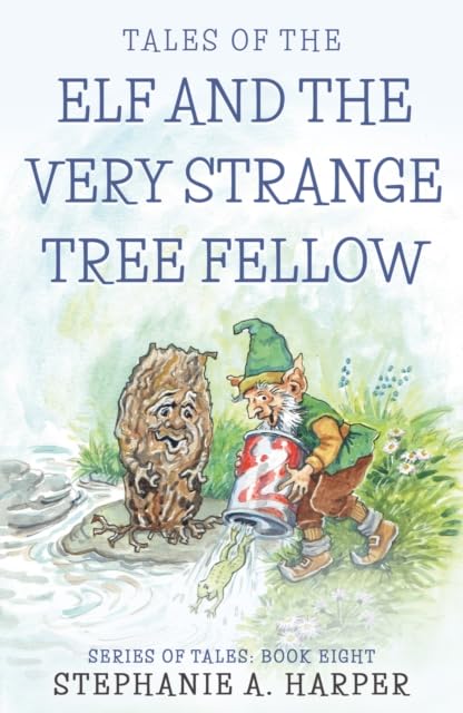 Tales of the Elf and the Very Strange Tree Fellow Novels & Short Stories