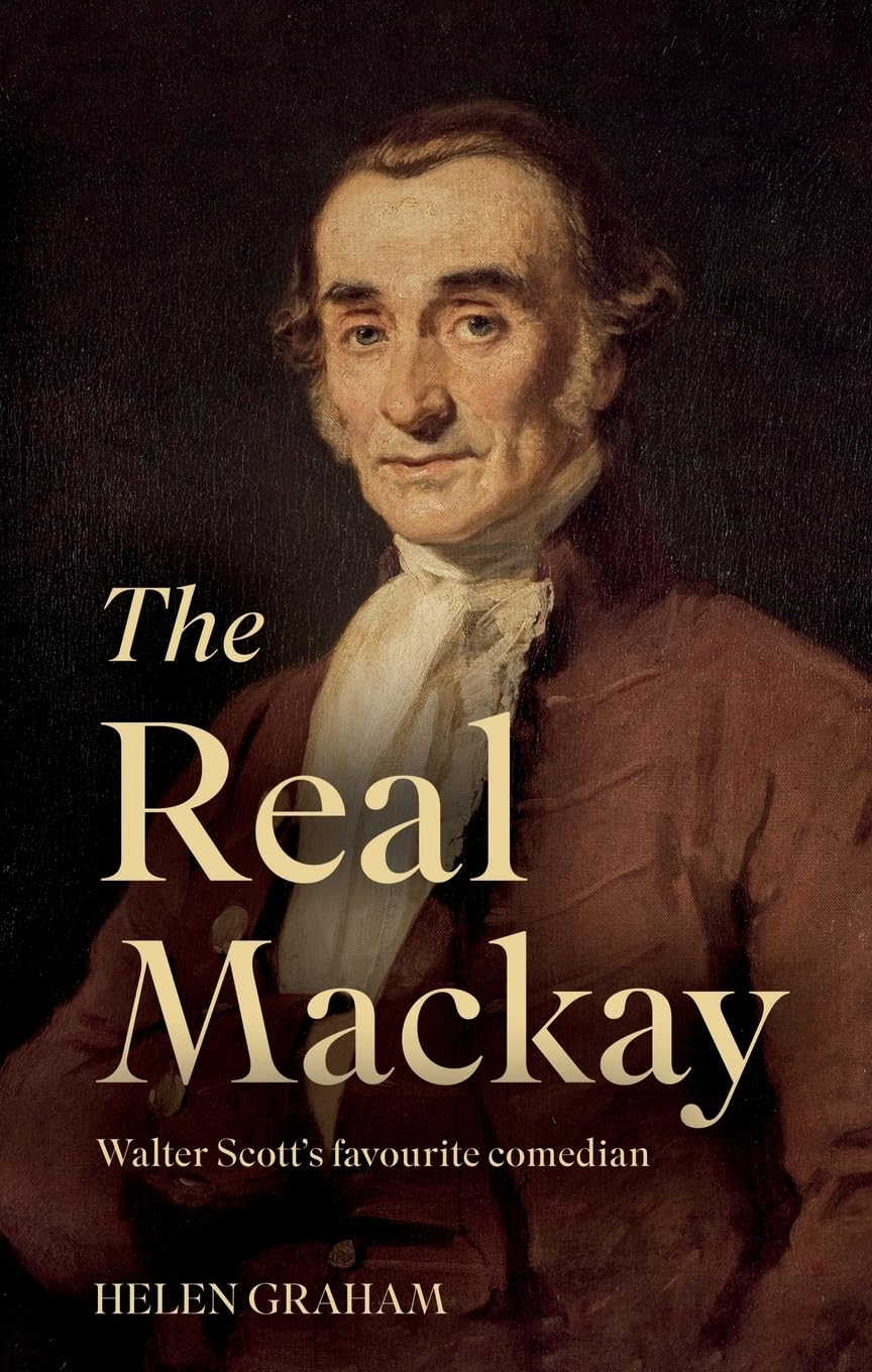 The Real Mackay: Walter Scott’s Favourite Comedian Historical Fiction