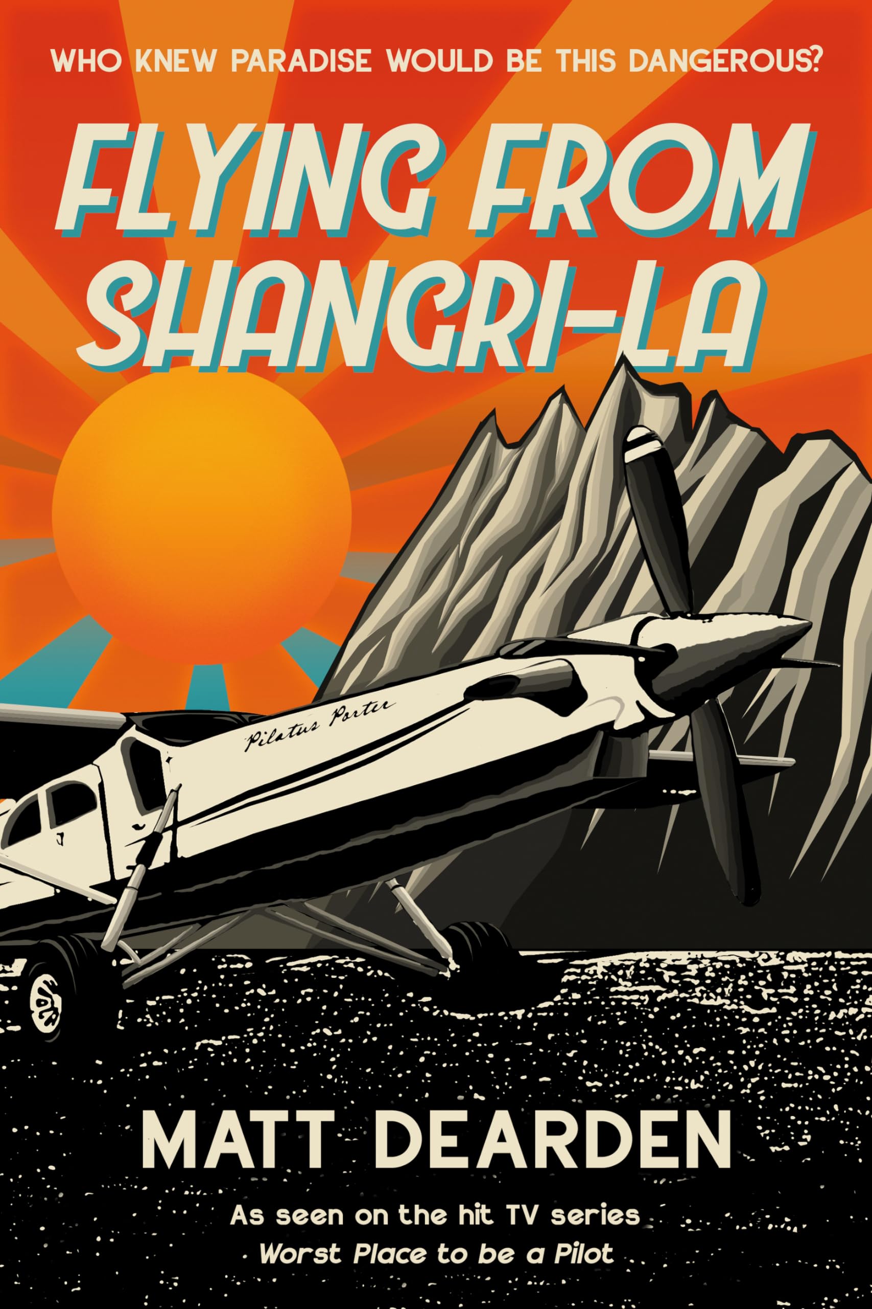 Flying from Shangri-La: What it was really like in the “Worst Place to be a Pilot” Science