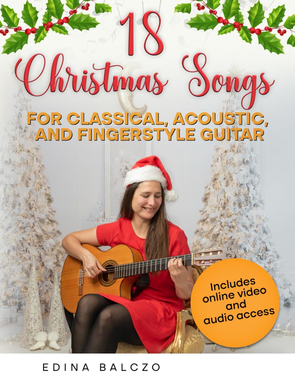 18 Christmas Songs for Classical, Acoustic, and Fingerstyle Guitar Sheet Music
